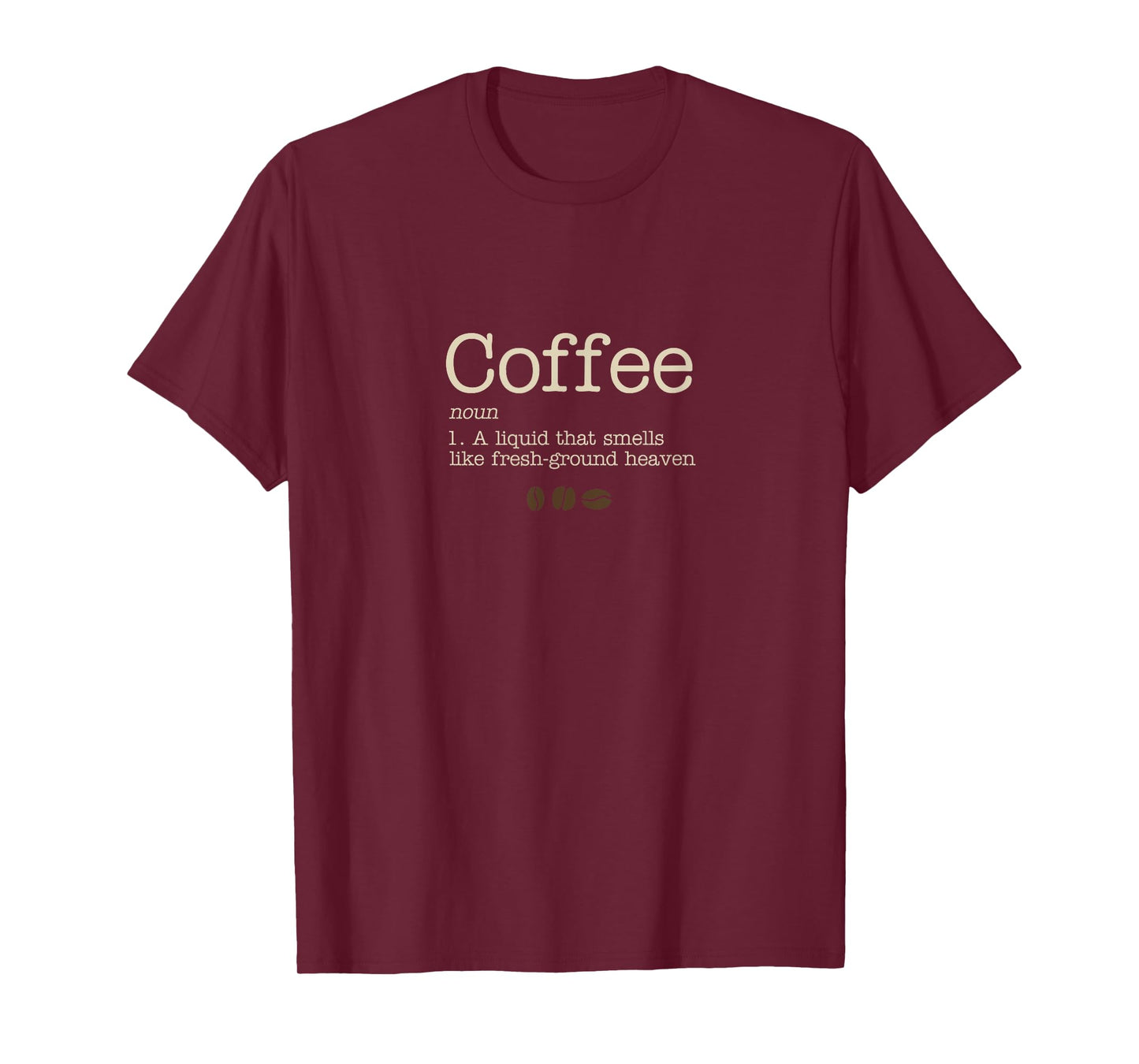 Funny coffee definition t-shirt - fresh ground heaven