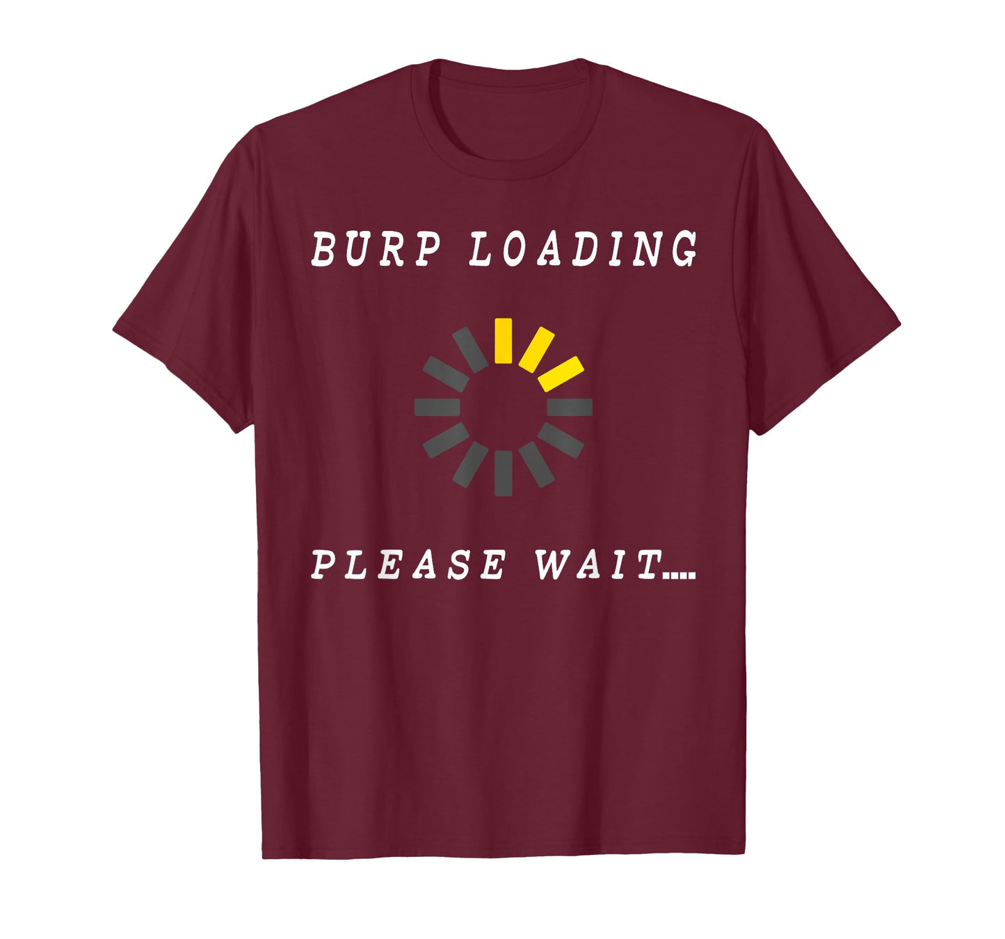 Burp Loading Please Wait T-Shirt Funny Bodily Functions Tee