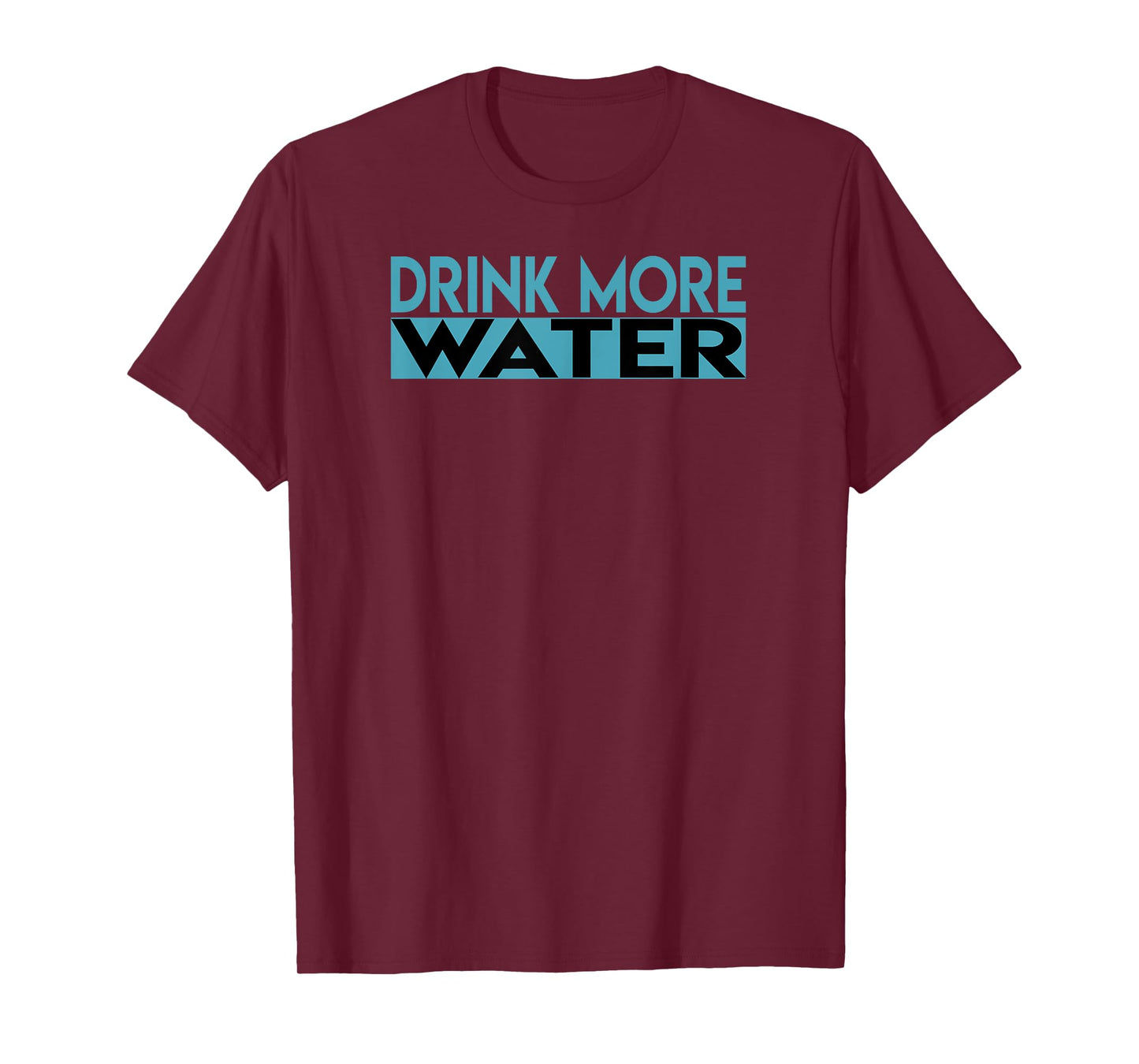 Drink More Water T-shirt T-Shirt