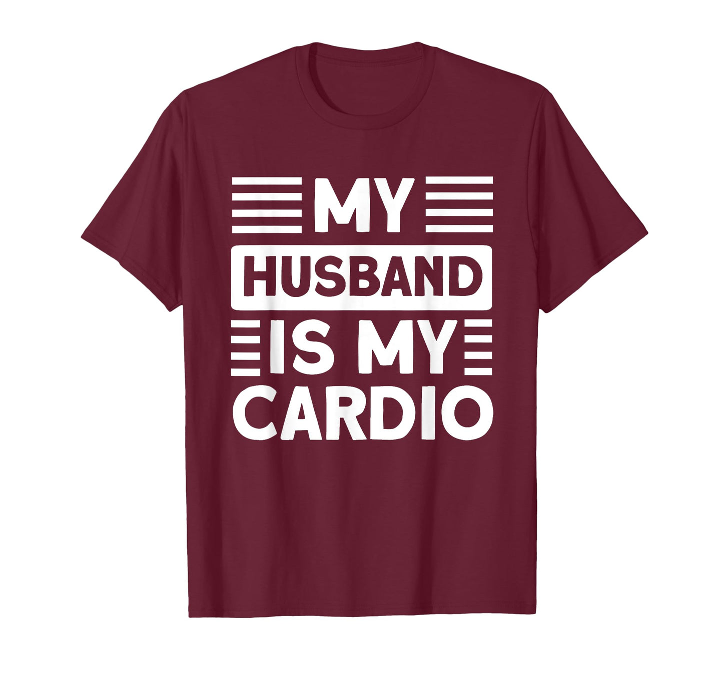 My Husband is my Cardio Funny Gym T-Shirt