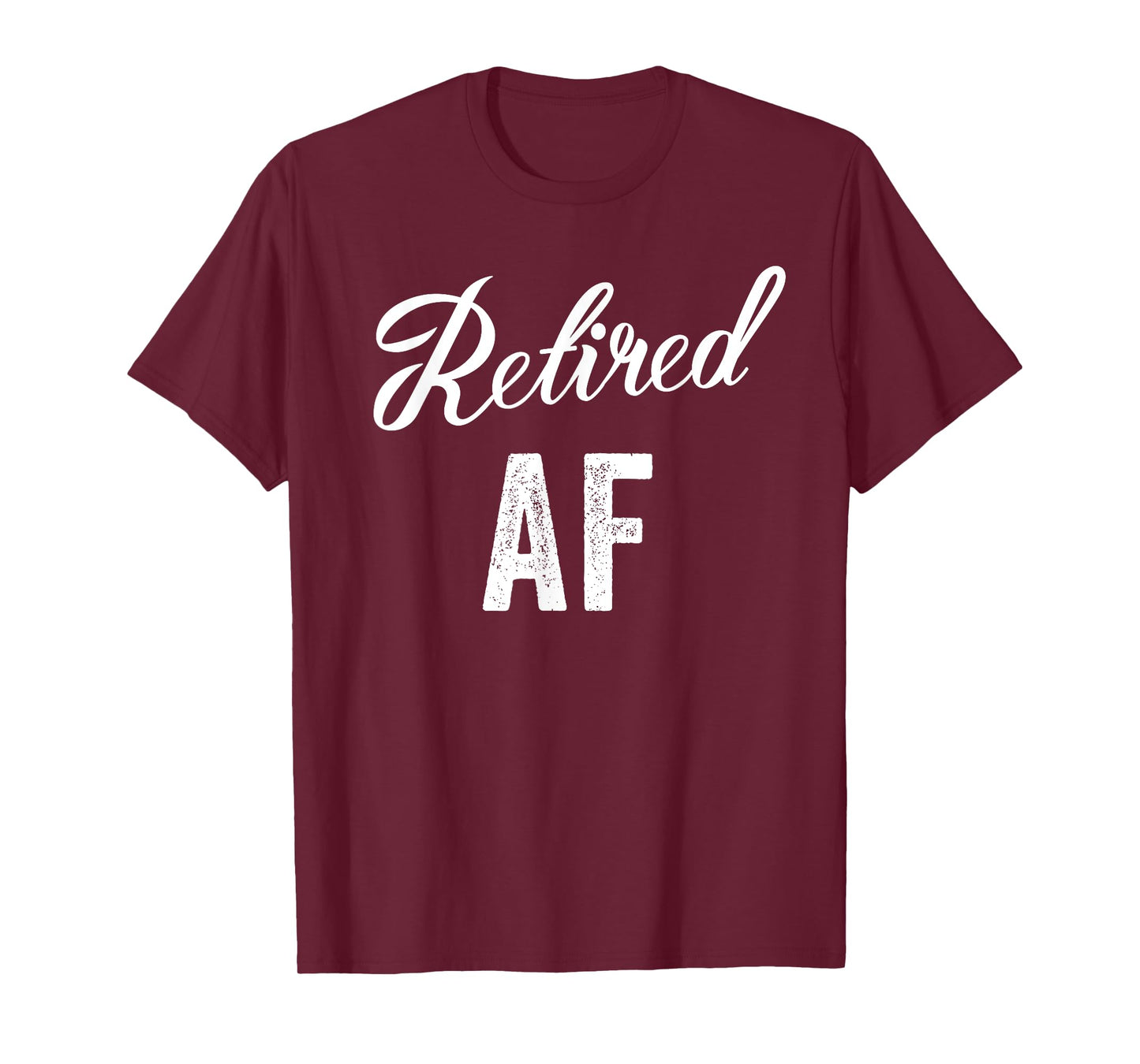 Retired Af Funny Retirement T-Shirt
