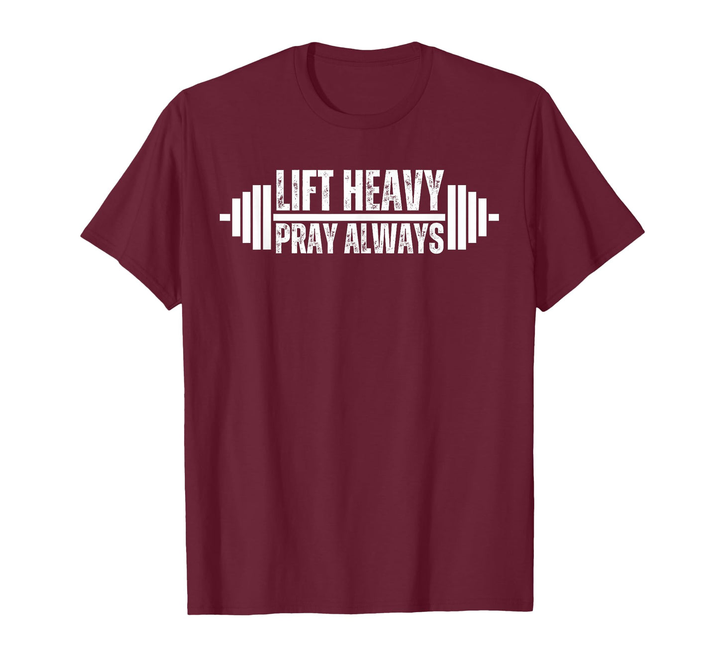 Lift Heavy Pray Always Weight Lifting Christian Faith gym T-Shirt