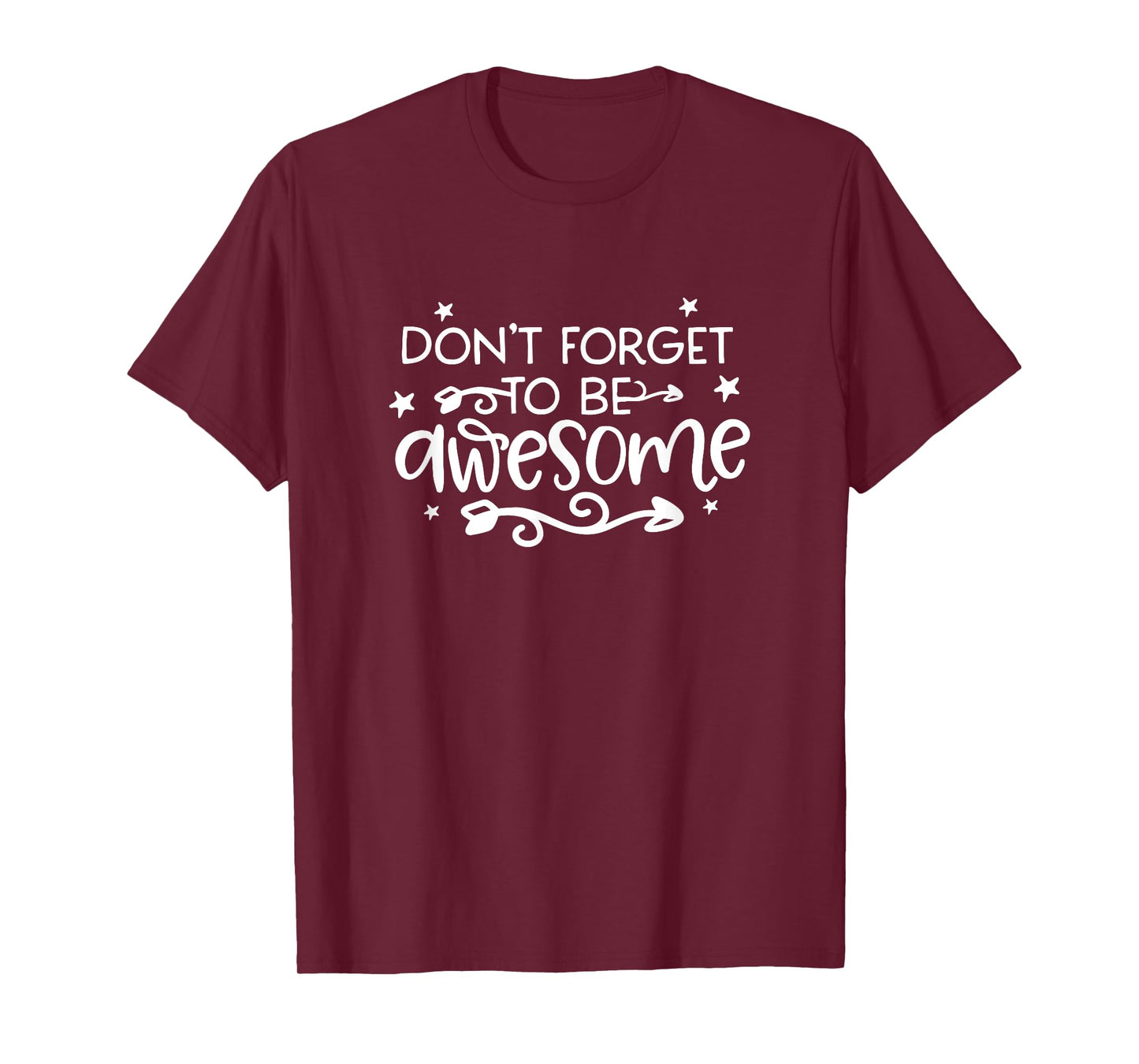 Don't Forget To Be Awesome Inspirational Quote Cool T-Shirt