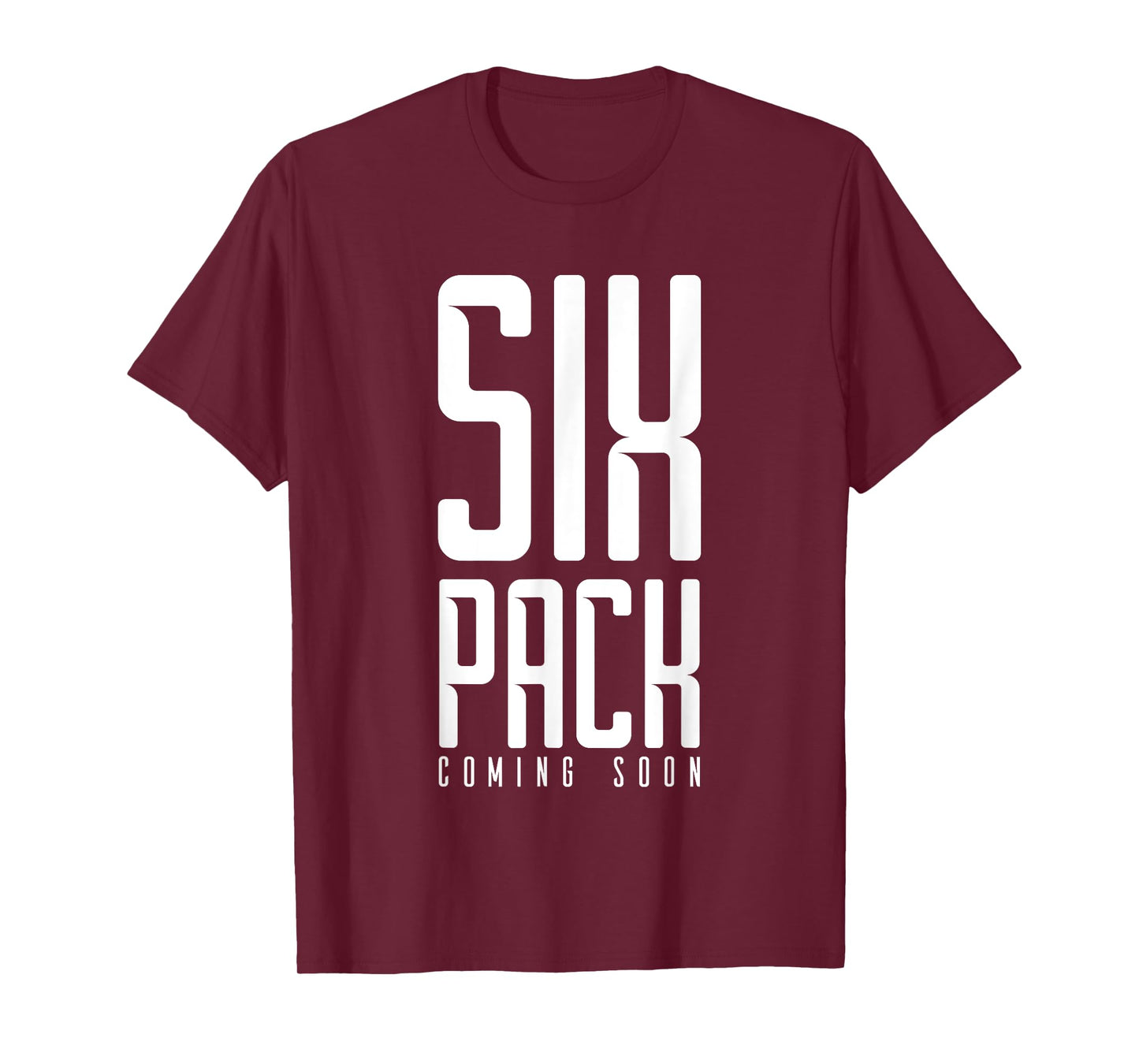 Six Pack Soon Funny Weights Gym Joke Comedy Fitness Muscles T-Shirt