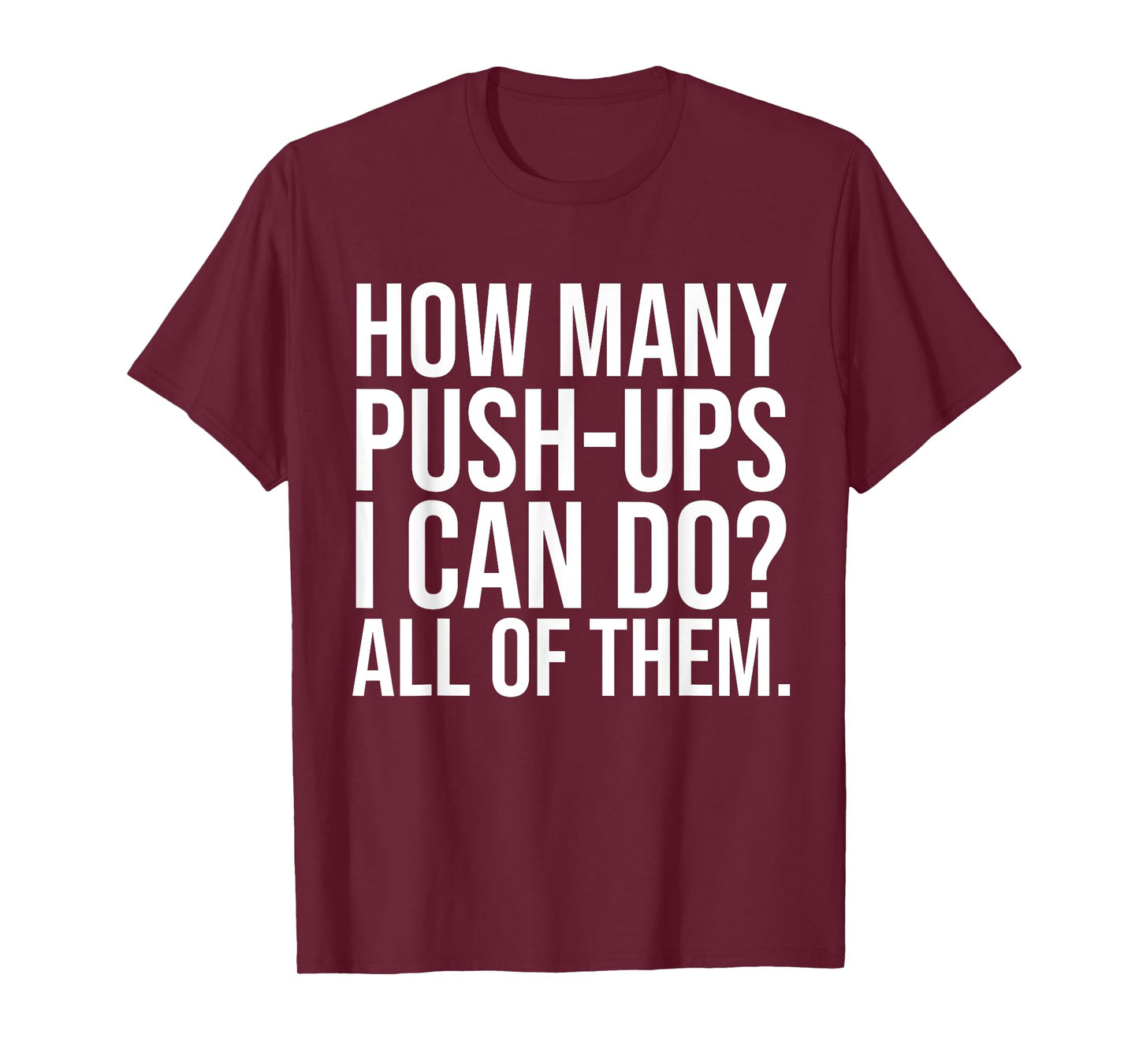 Funny Workout Saying Fitness Athlete Gym I All Push-Ups T-Shirt