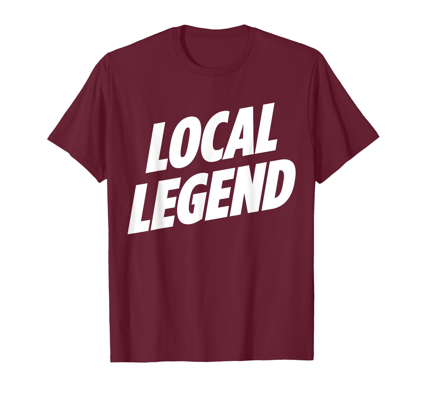 So Free Media: Local Legend t-shirt funny graphic tee shirt T-Shirt