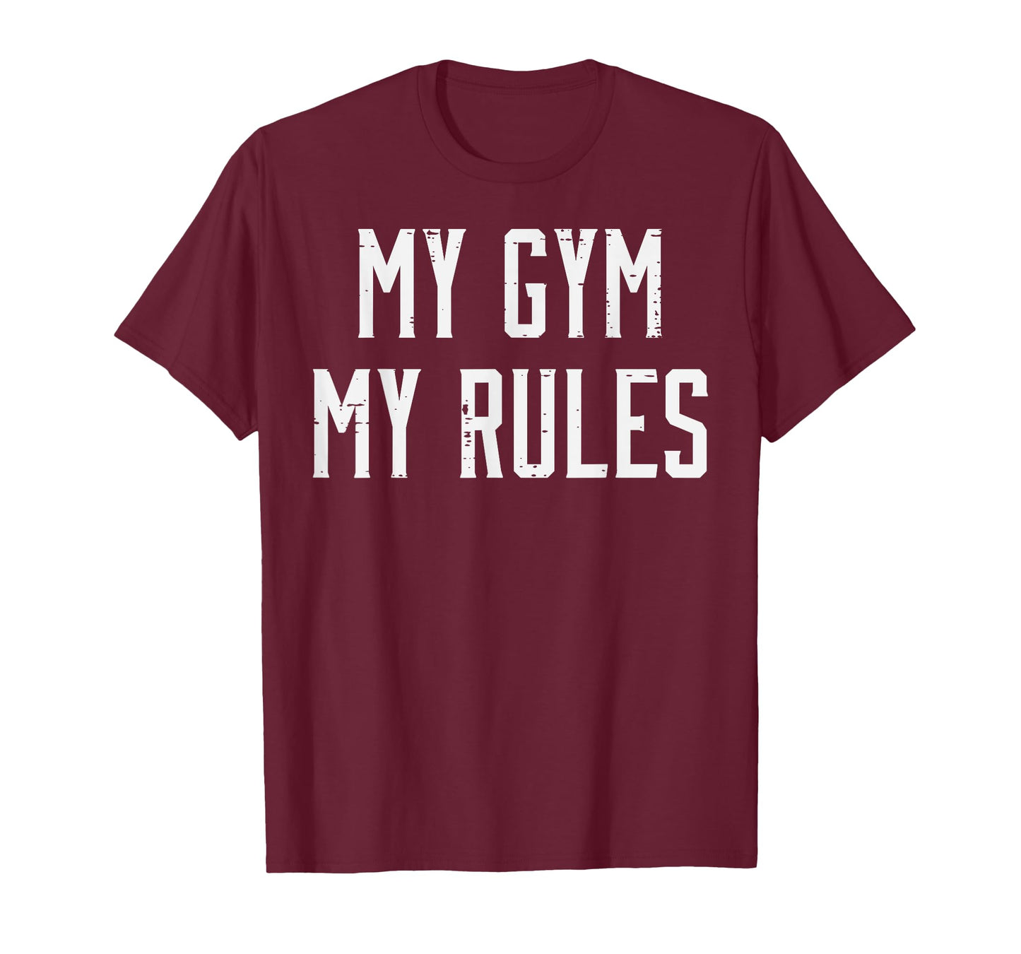 My Gym My Rules Workout Training Exercise Fitness Men Women T-Shirt