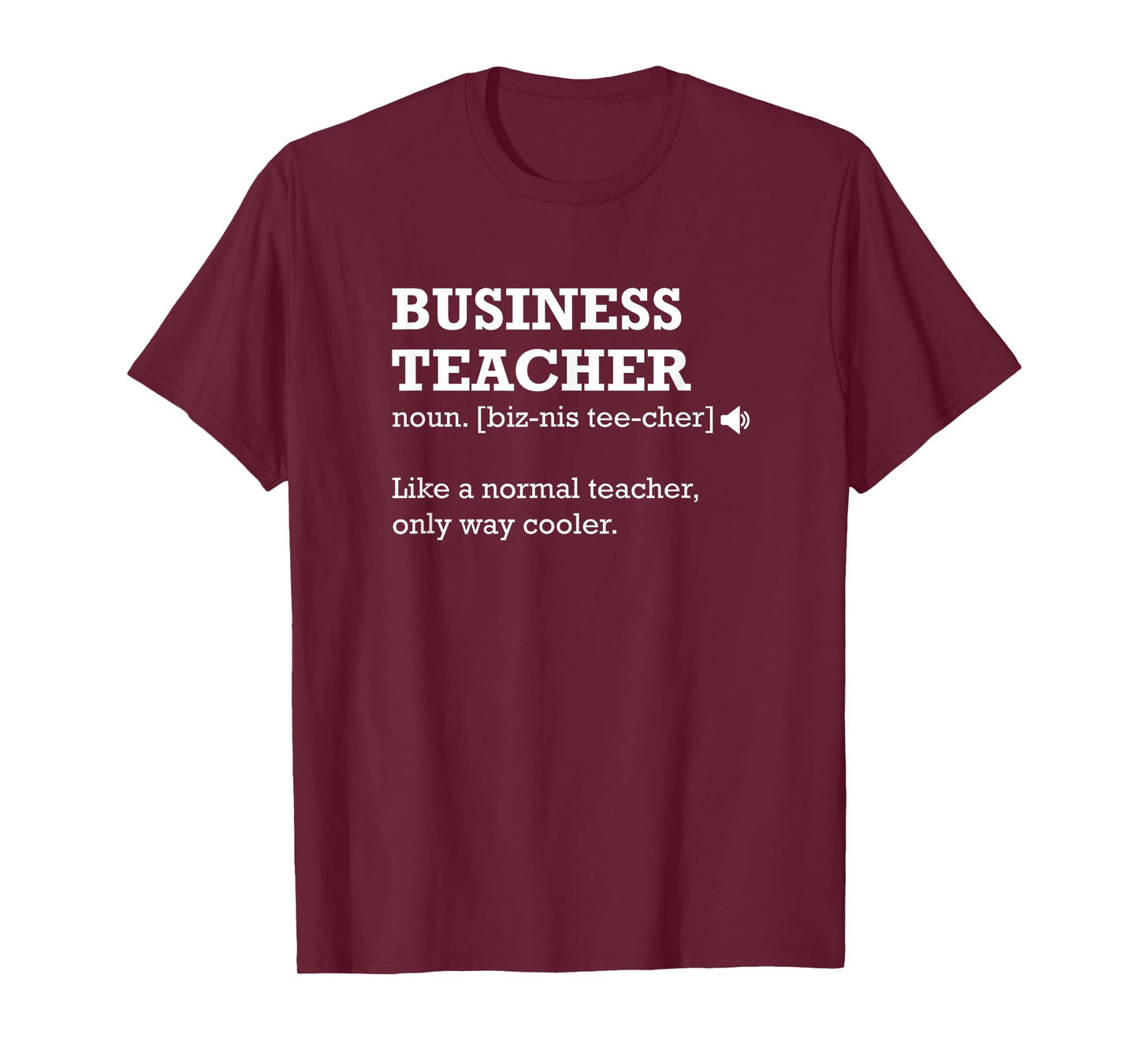 Business Teacher Like a Normal Teacher Only Way Cooler Men Women T-Shirt