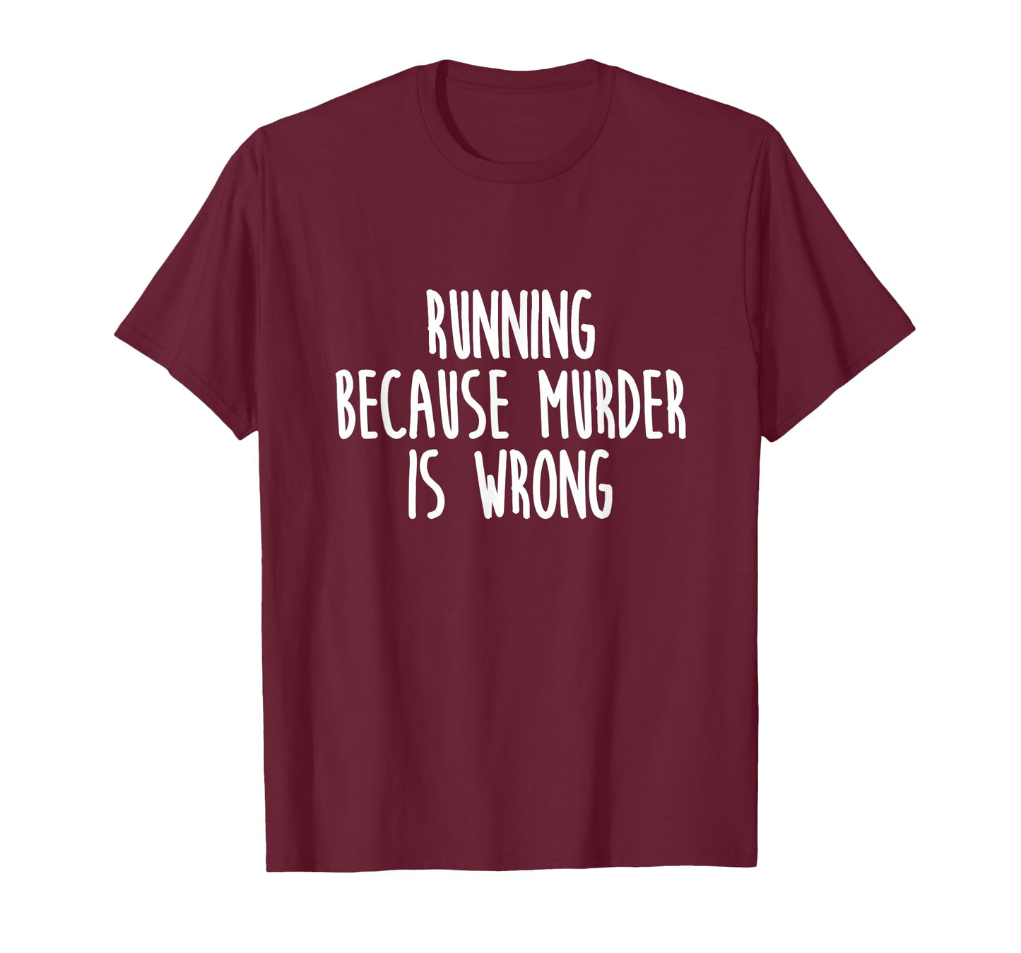 Running Because Murder Is Wrong Funny TShirt T-Shirt