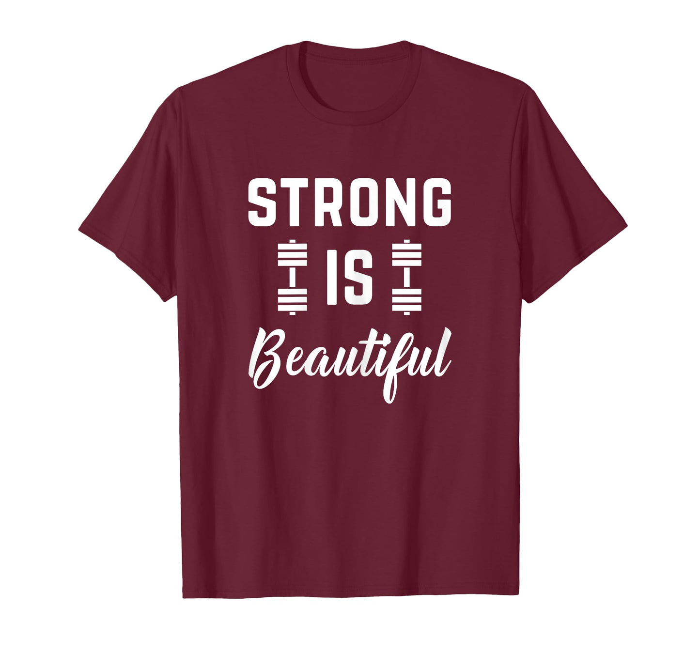 Strong Is Beautiful Fitness Gym Workout Saying For Women T-Shirt