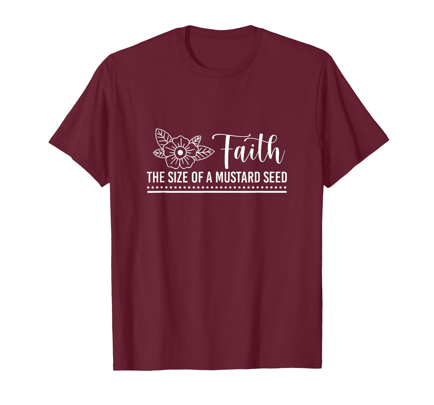 Faith That Size Of Mustard A Seed Christian Faith Jesus God T-Shirt