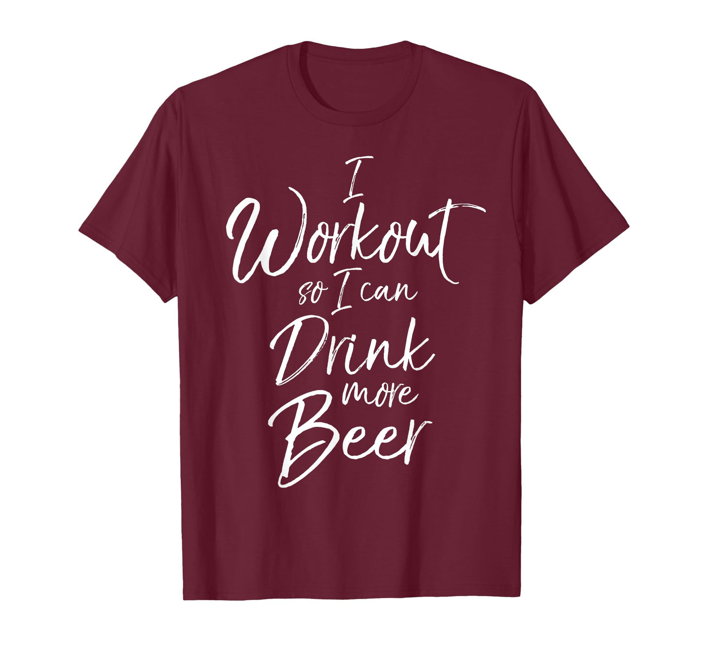I Workout so I can Drink More Beer Shirt Funny Alcohol Tee T-Shirt