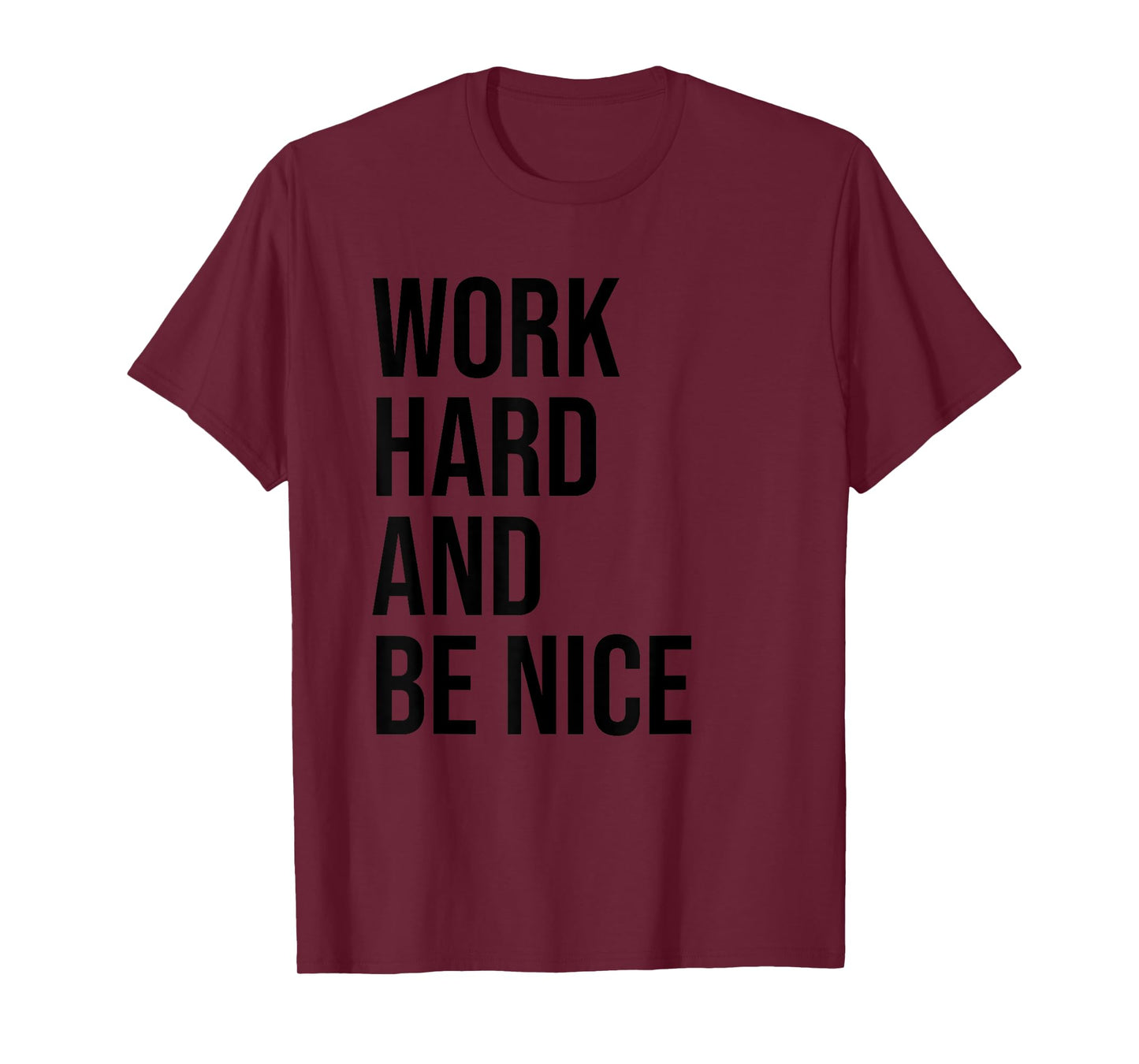 Work Hard And Be Nice Shirt,Dude Be Kind,Choose Kindness T-Shirt
