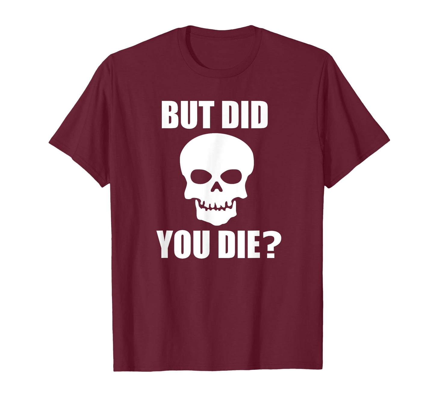 Sarcastic But Did You Die T Shirt | Gym Workout Shirt T-Shirt