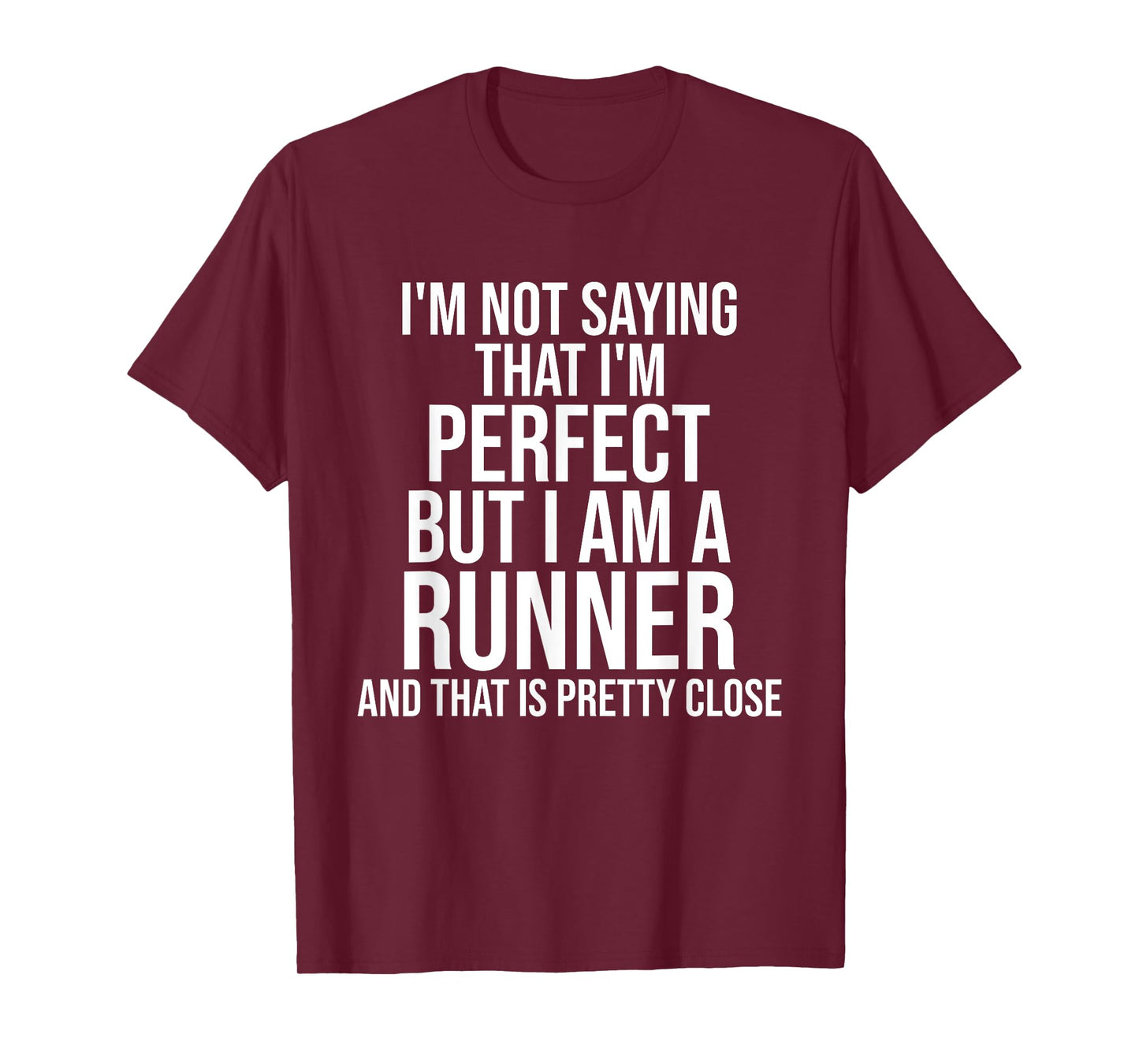 Funny Runner I'm Not Saying I'm Perfect Runner Running Gift T-Shirt