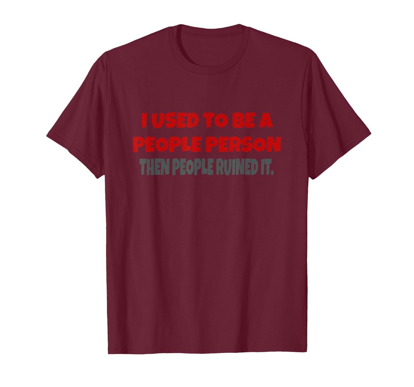 I Used To Be A People Person Funny T-Shirt
