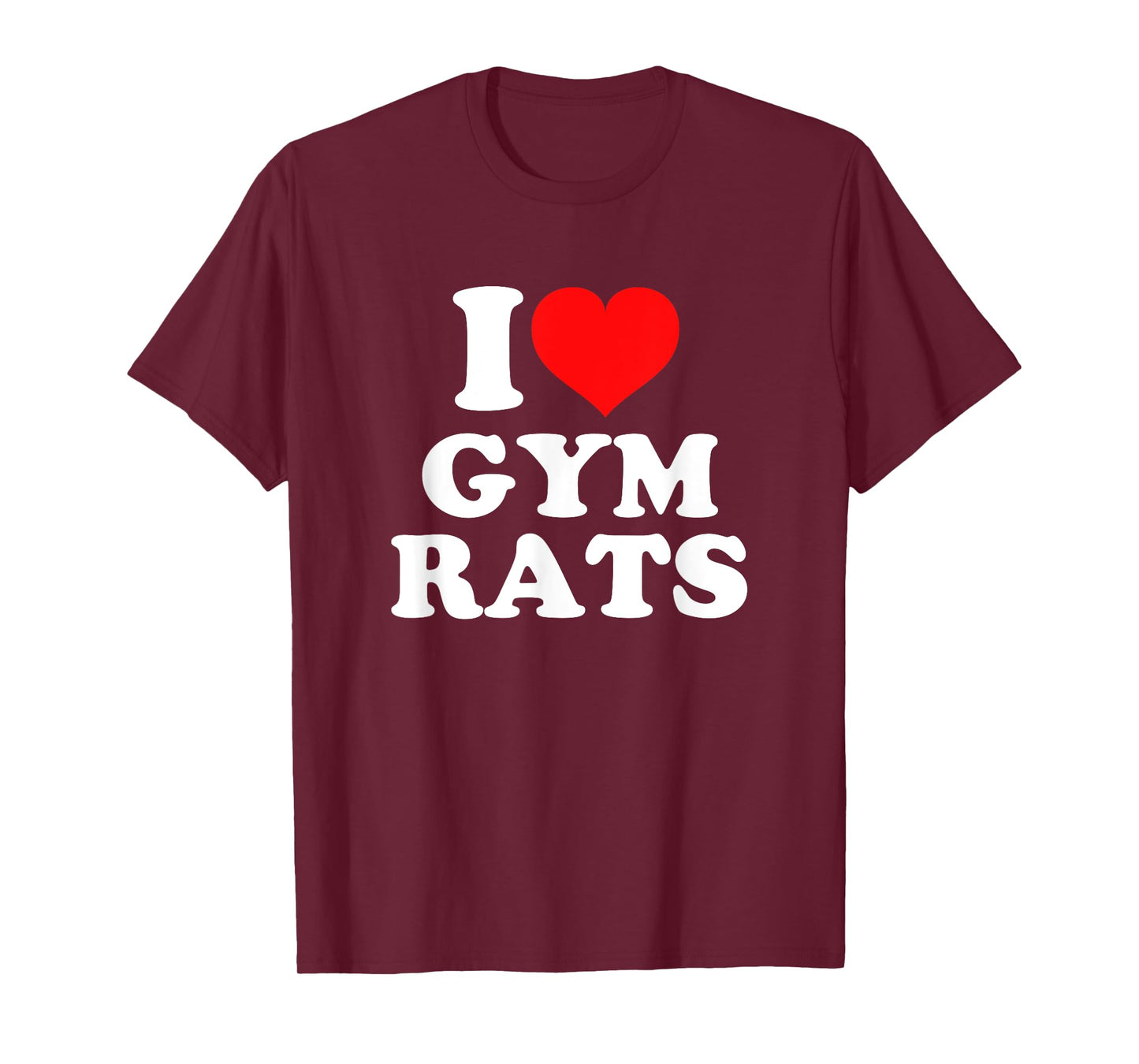 I Love Gym Rats T-Shirt