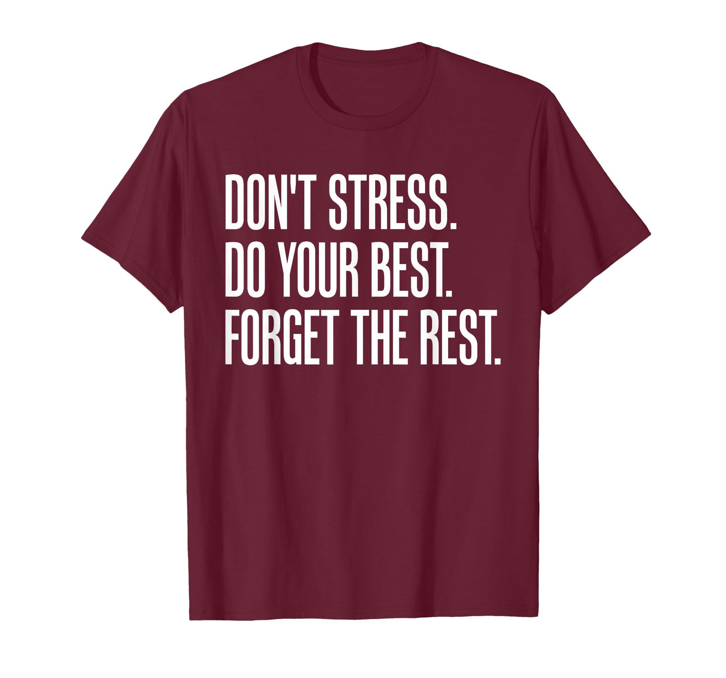 Don't Stress Do Your Best Forget the Rest T-Shirt