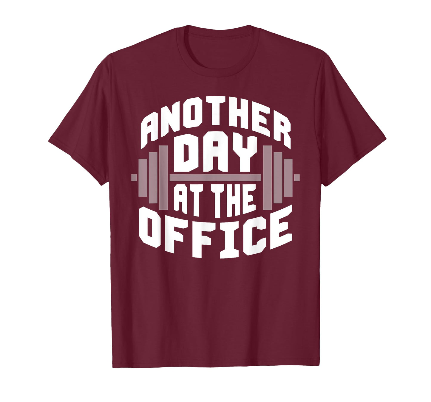 Another Day At The Office - Gym T-Shirt T-Shirt