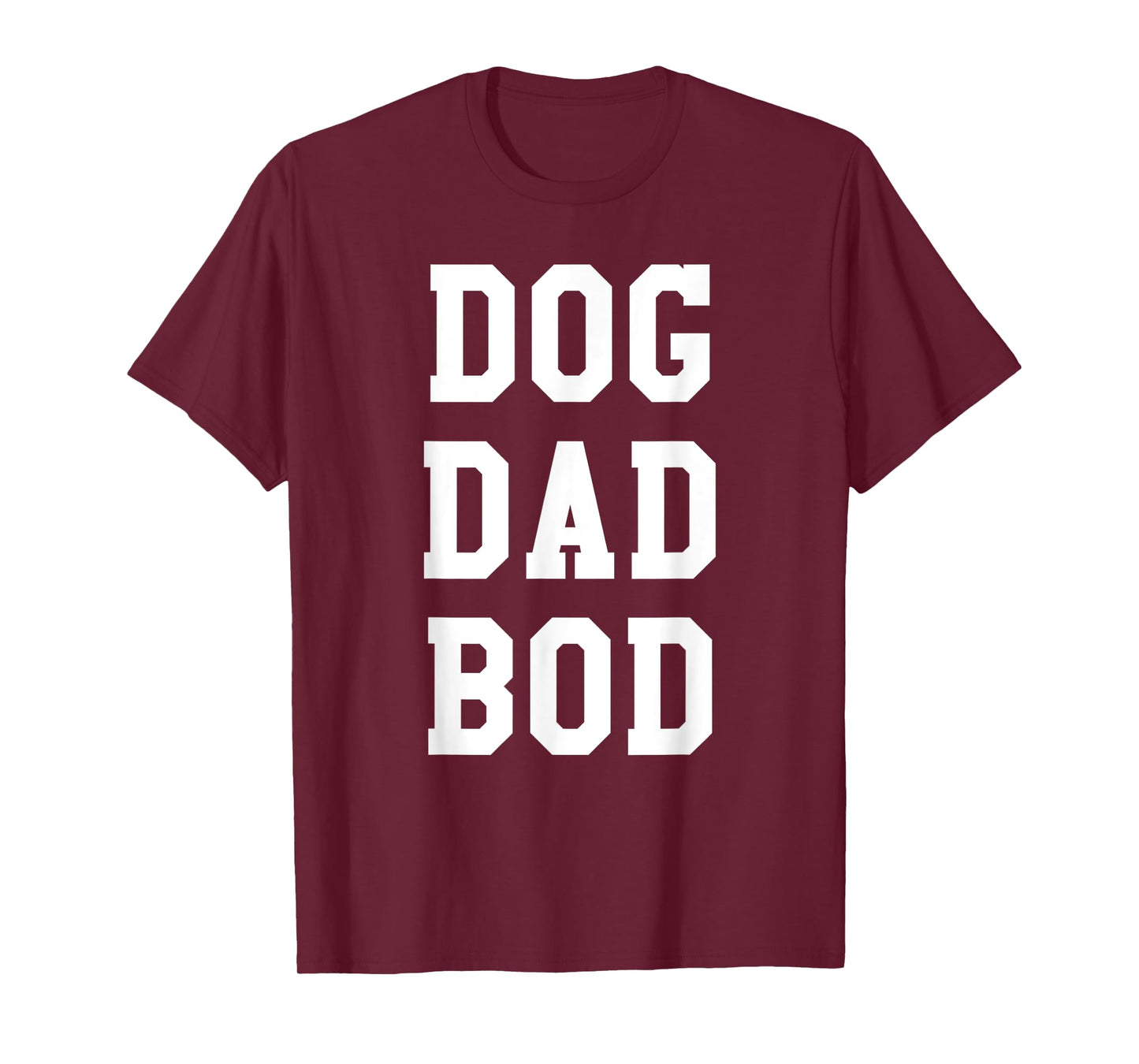 Dog Dad Bod Shirt | Funny Pet Owner Fitness Gym T-Shirt T-Shirt for Men Women Girls Kids
