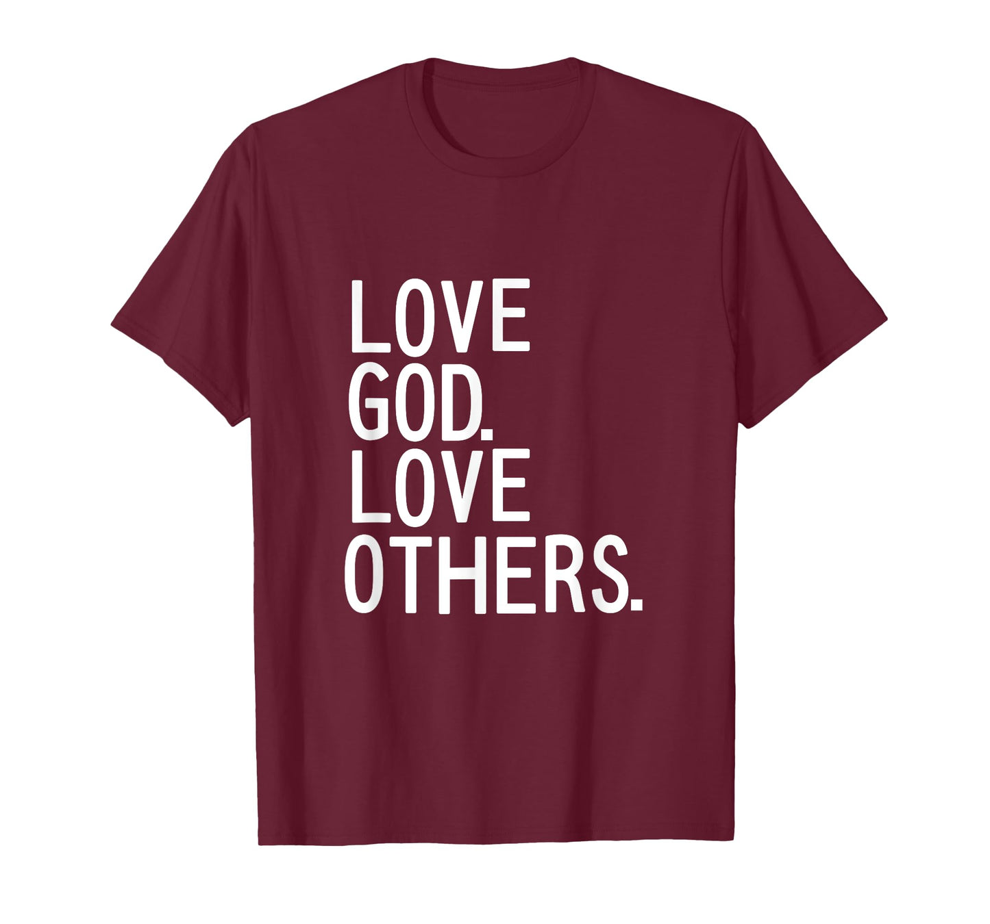 LOVE GOD LOVE OTHERS Christian mission trip t Shirt T-Shirt