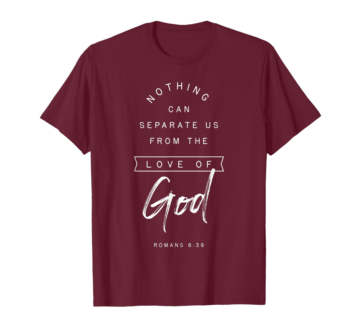 Romans 8 39 From the Love of God Bible Verse Quote Religious T-Shirt