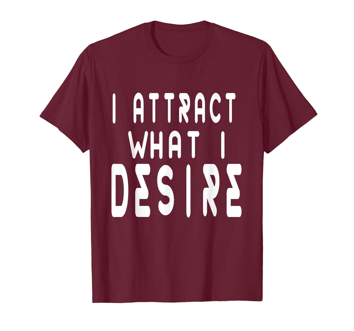 MANIFESTATION QUOTE BELIEVE I ATTRACT WHAT I DESIRE FAITH T-Shirt