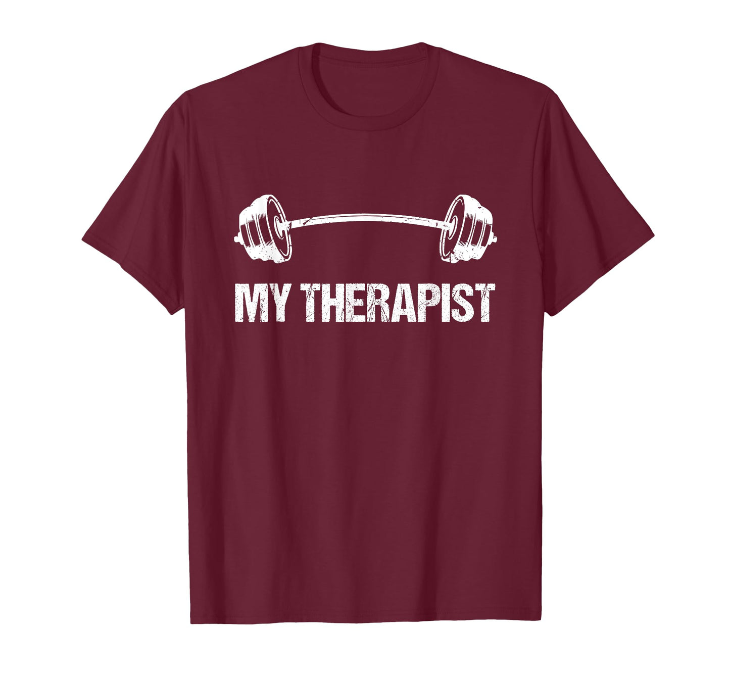 My Therapist (Barbell) Funny Workout Weight Lifting Design T-Shirt