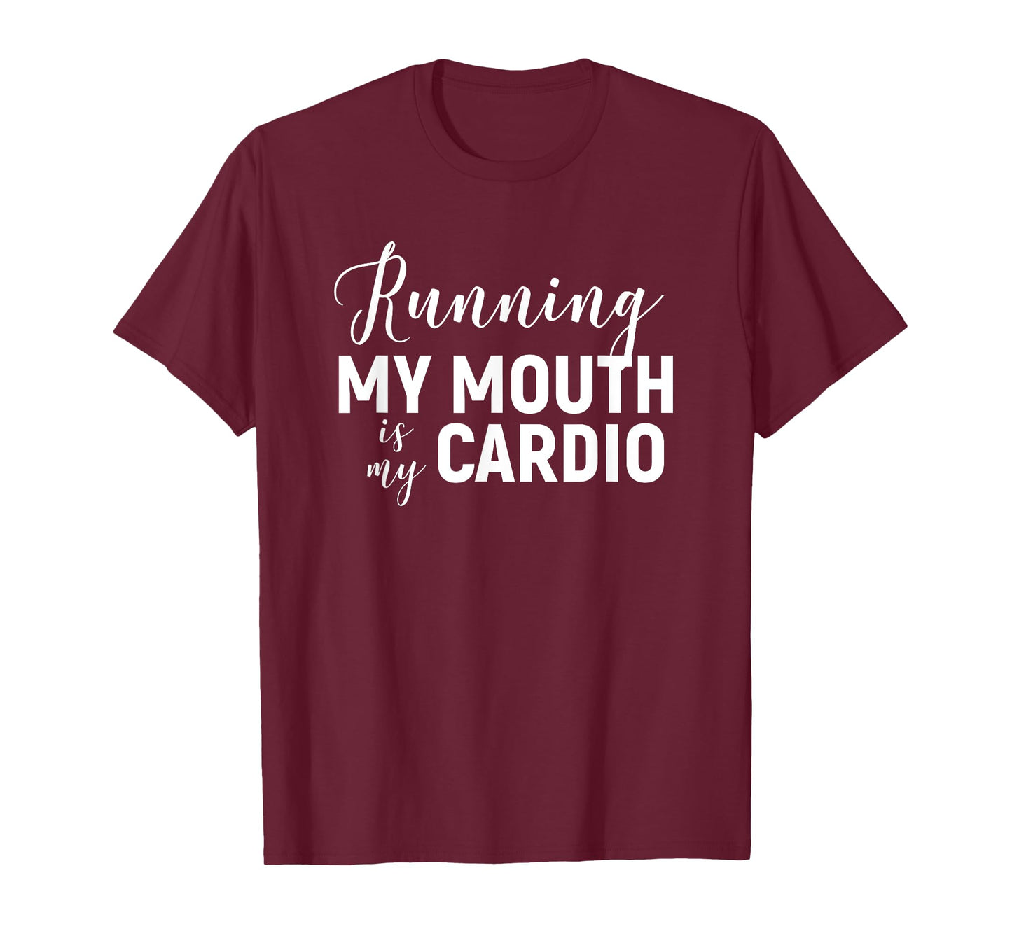 Running My Mouth Is My Cardio T-Shirt - Funny Workout Gym T-Shirt