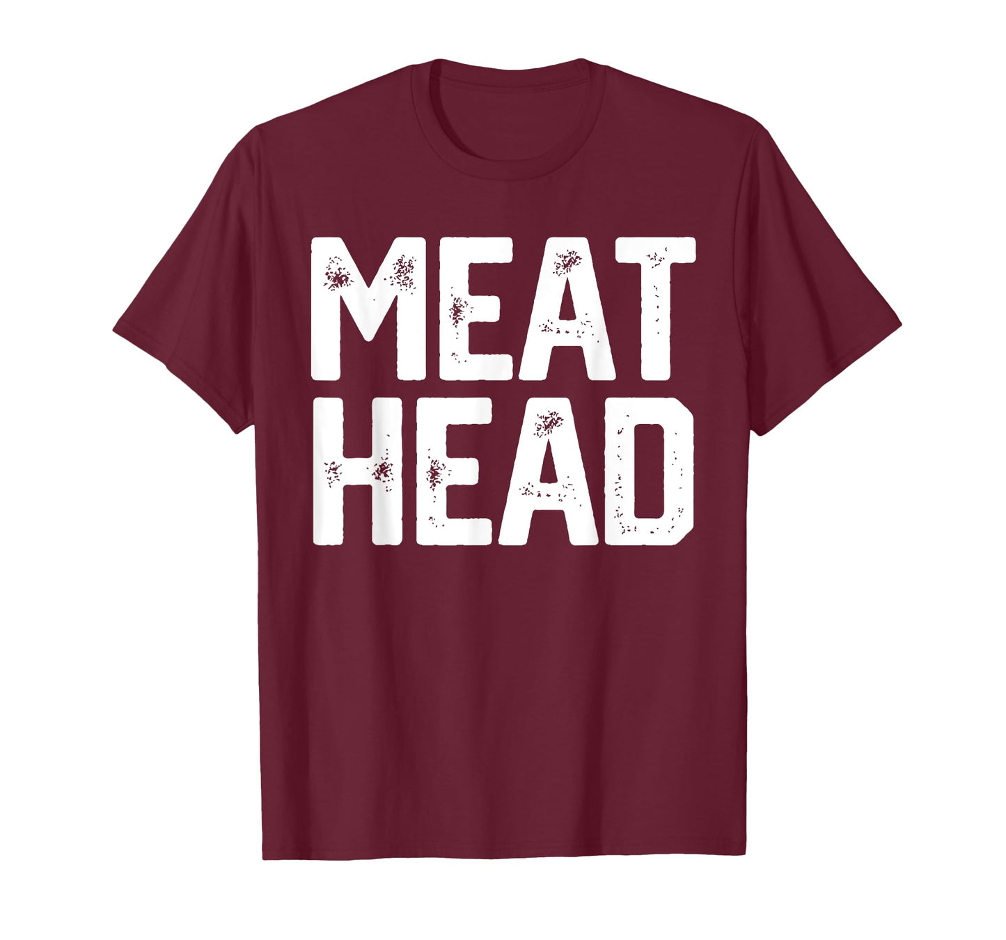MEAT HEAD Funny Workout Gym Meathead Husband Gag Men Gift T-Shirt