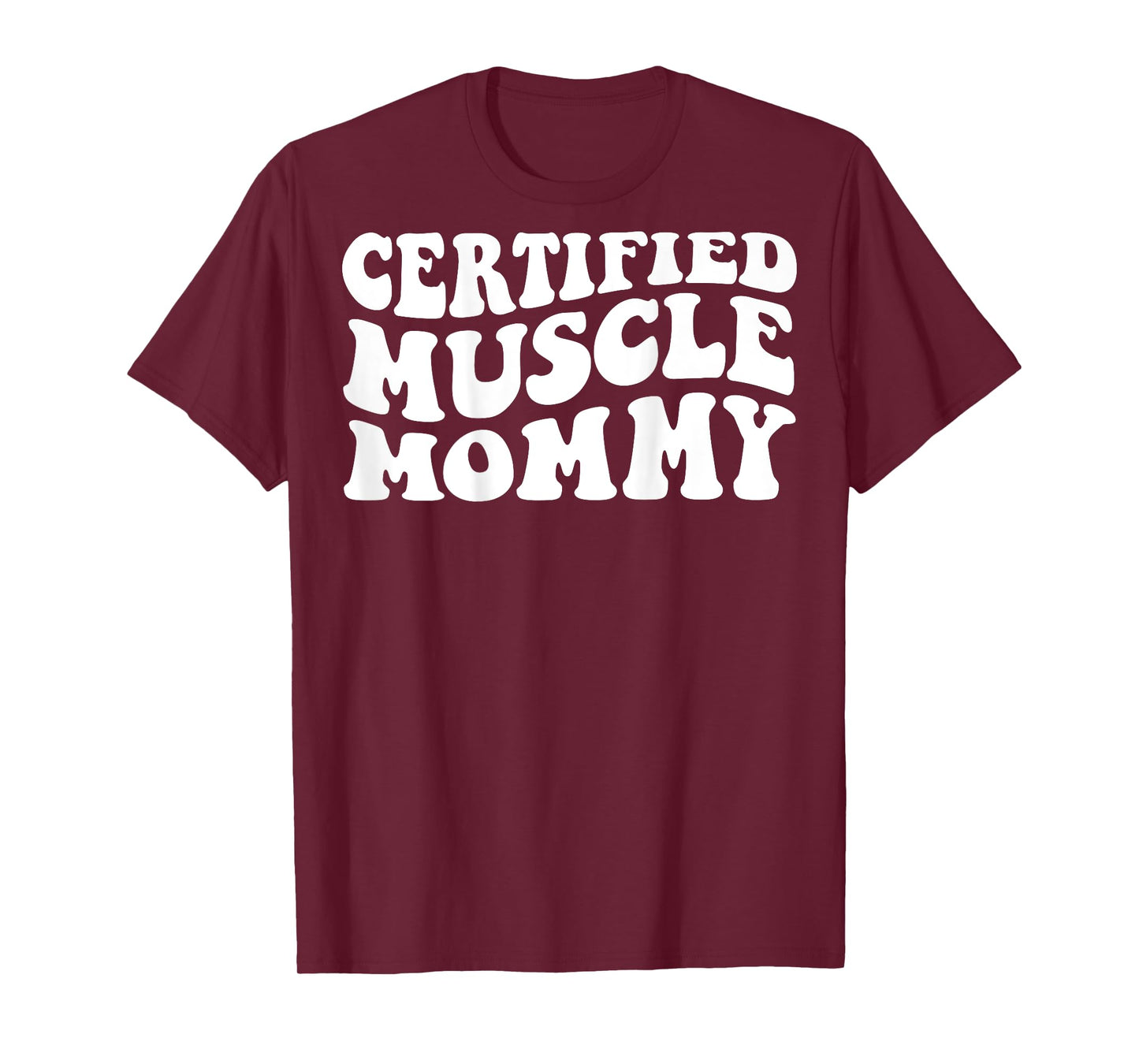 Certified Muscle Mommy on back T-Shirt