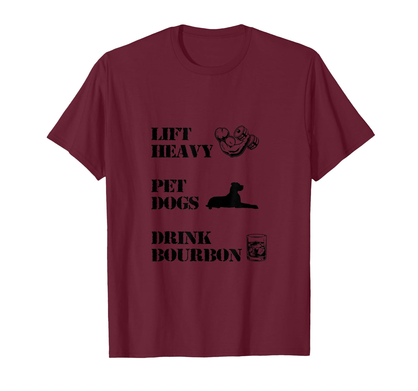 Lift Heavy, Pet Dogs, Drink Bourbon T-Shirt