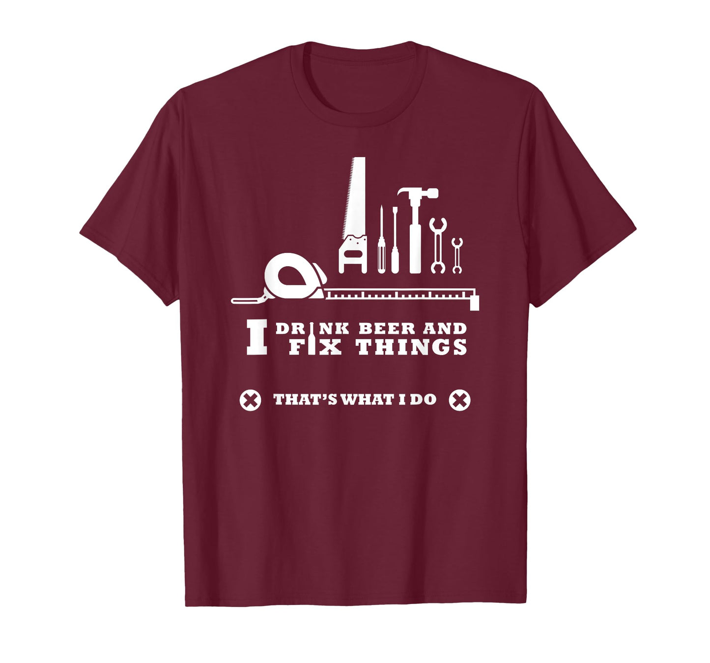 I Drink Beer and Fix Things Shirt Working Man T-Shirt T-Shirt