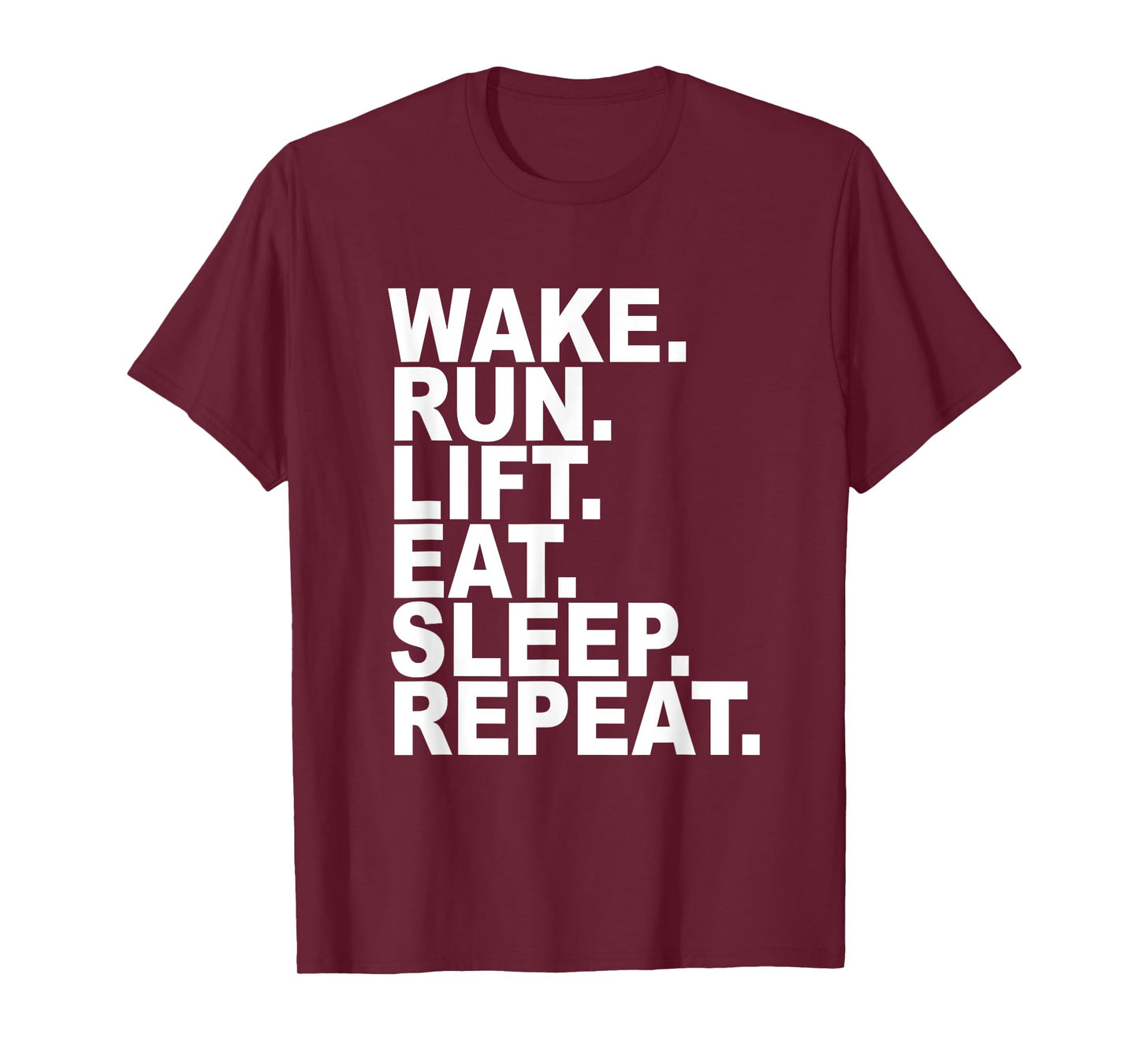 EXERCISE T-SHIRT WAKE RUN LIFT REPEAT Greatest Exercise Tee