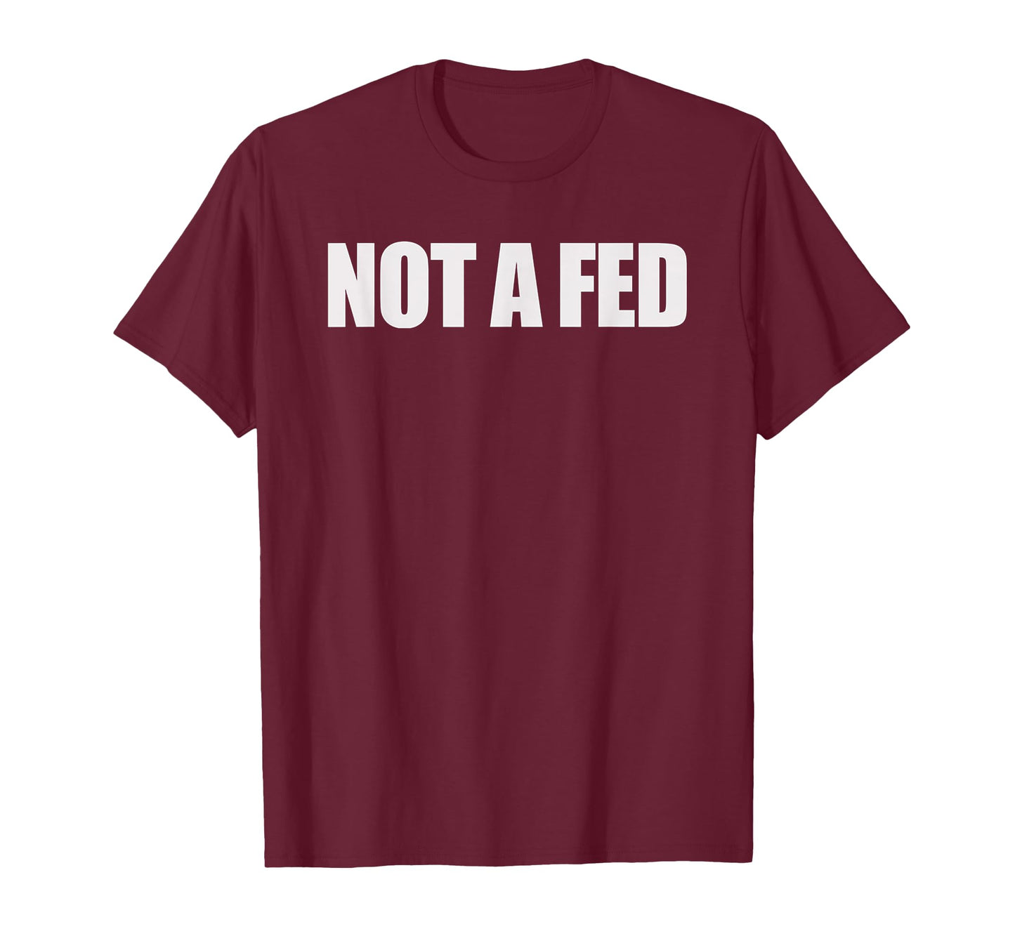 Not a Fed T-Shirt