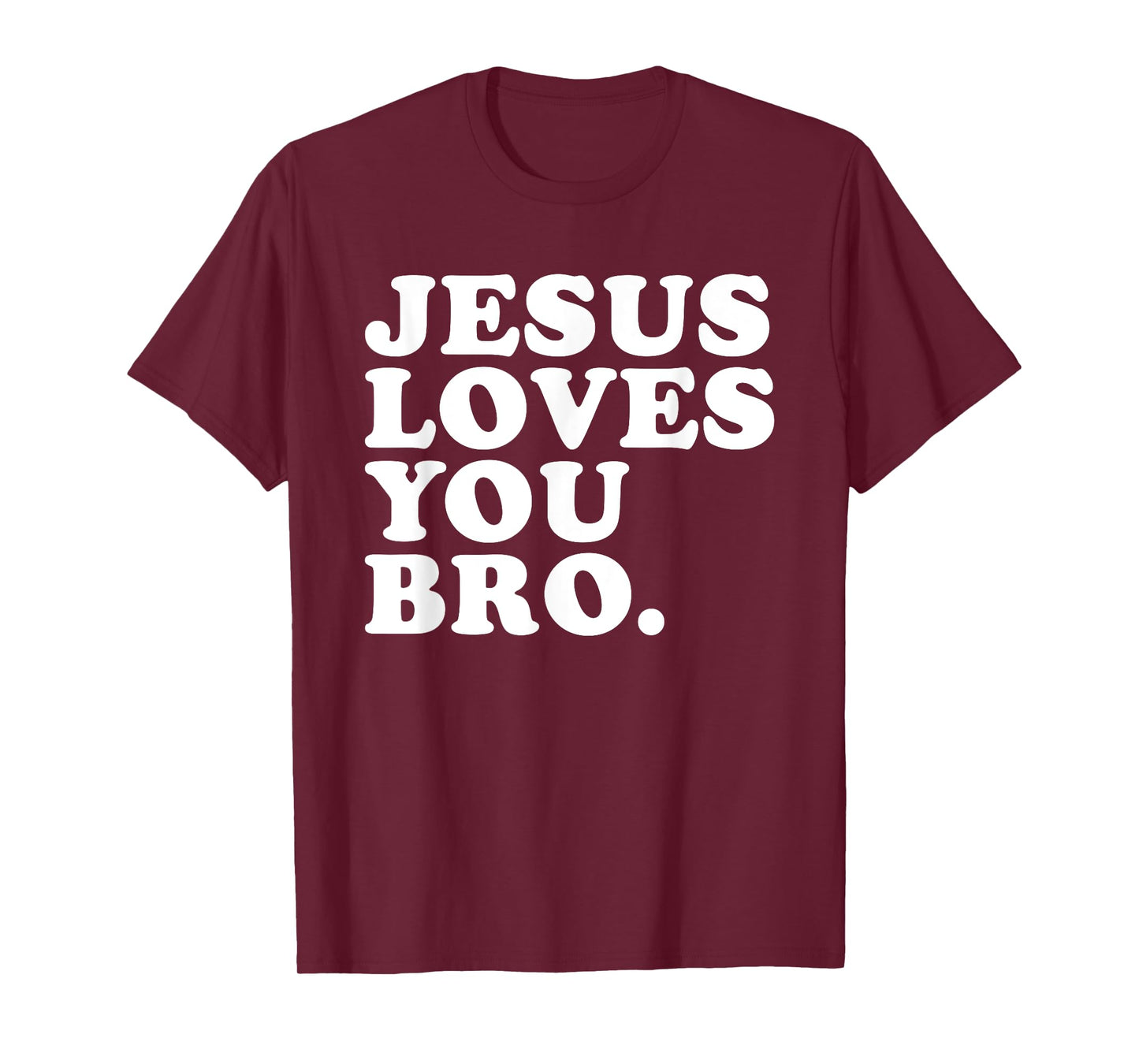 Jesus Loves You Bro - Christian Faith T-Shirt