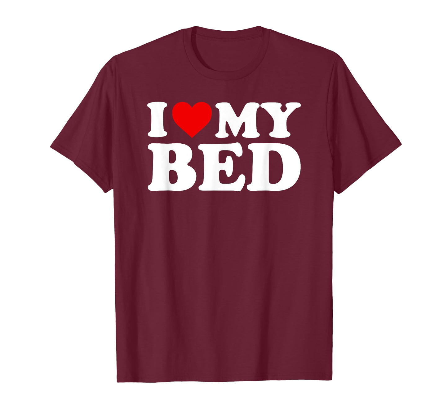 I Love My Bed T-Shirt with Heart T-Shirt