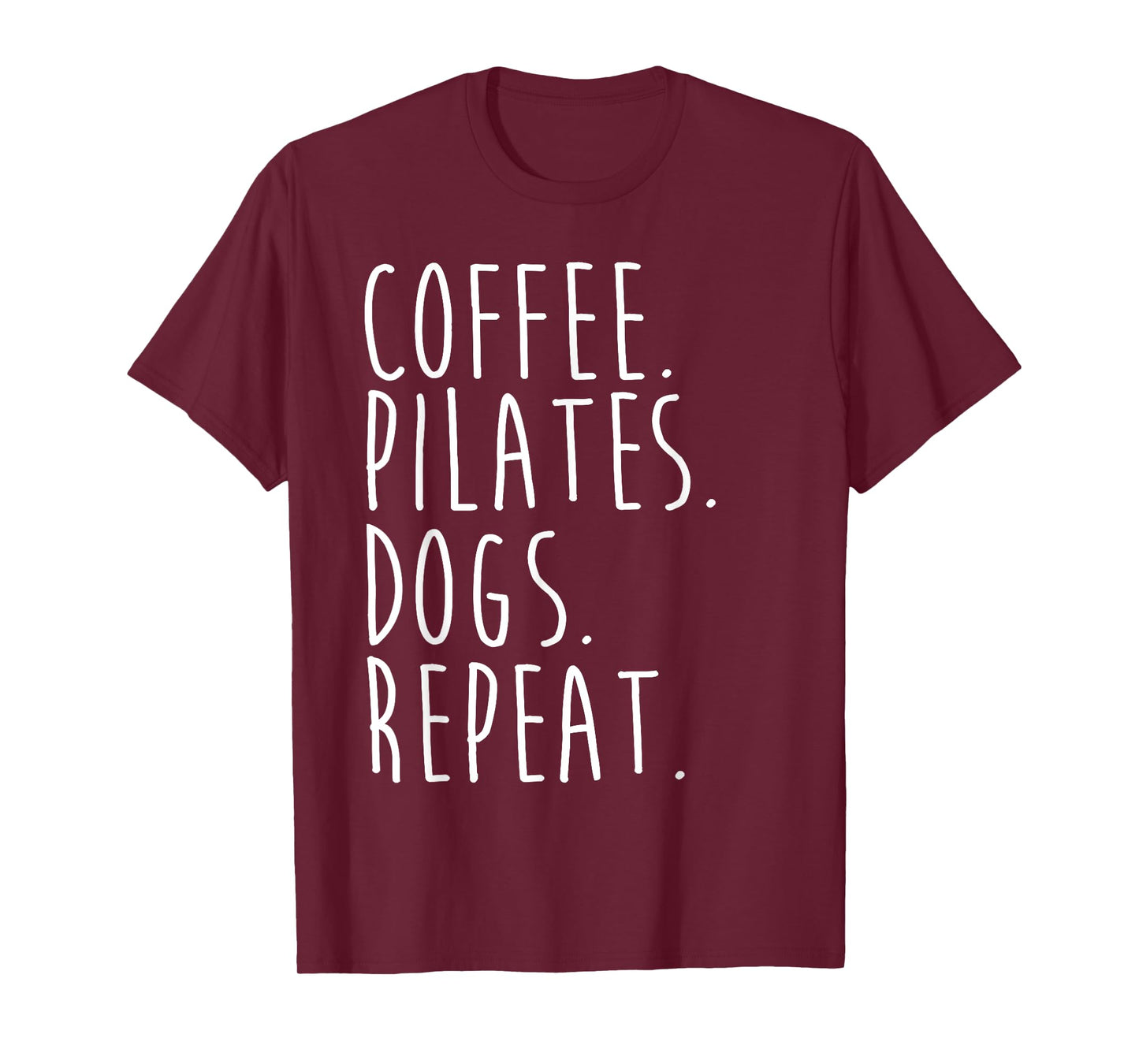 Funny Pilates Coffee Pilates Dogs Repeat Pilates Lovers T-Shirt