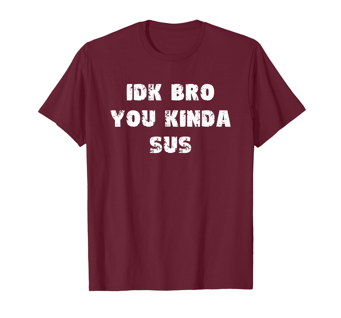 I Don't Know Bro You Kinda Sus IDK Vintage Retro Gaming Meme T-Shirt