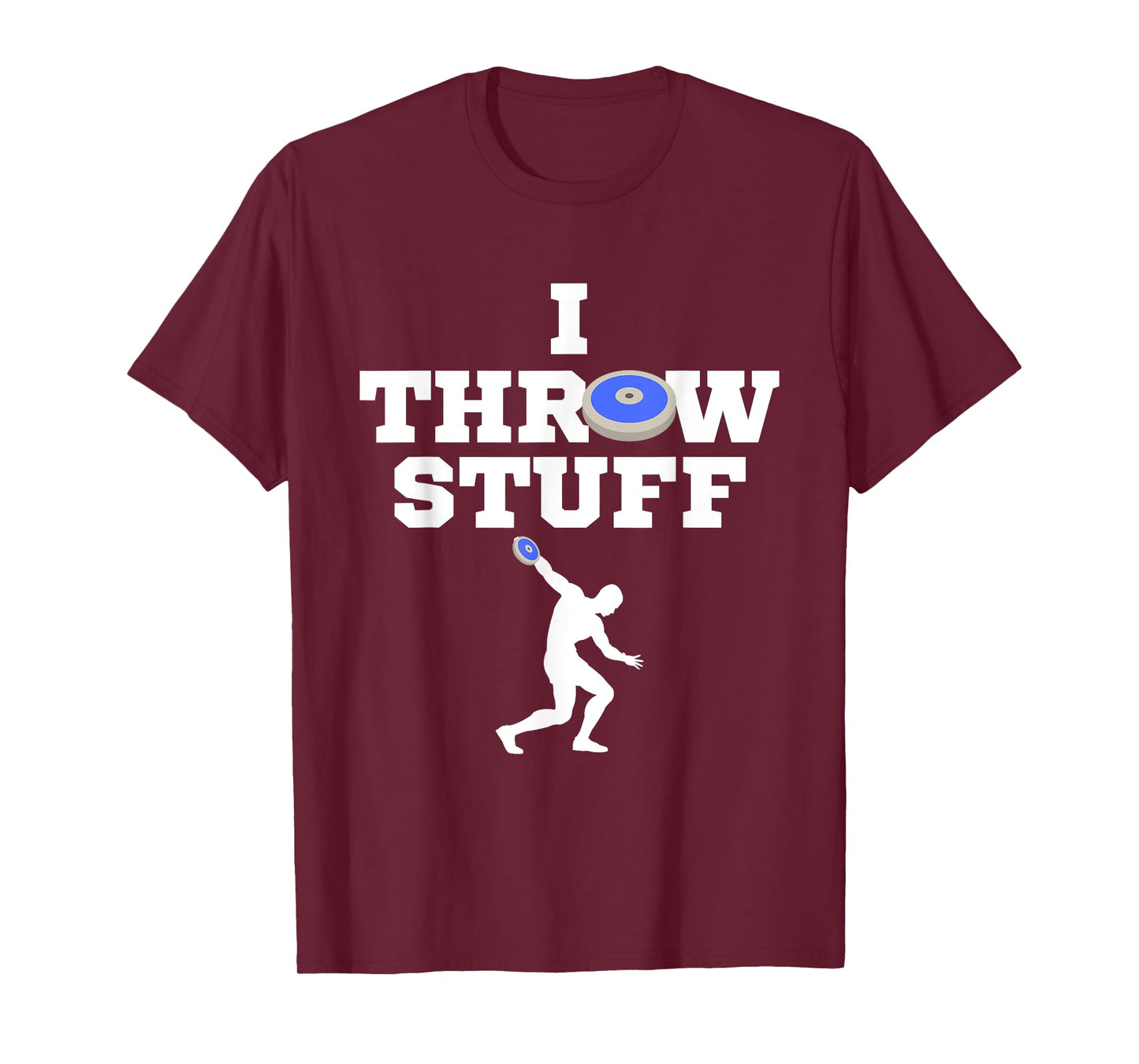 I Throw Stuff Blue Discus Athlete Throwing Stuff T-Shirt