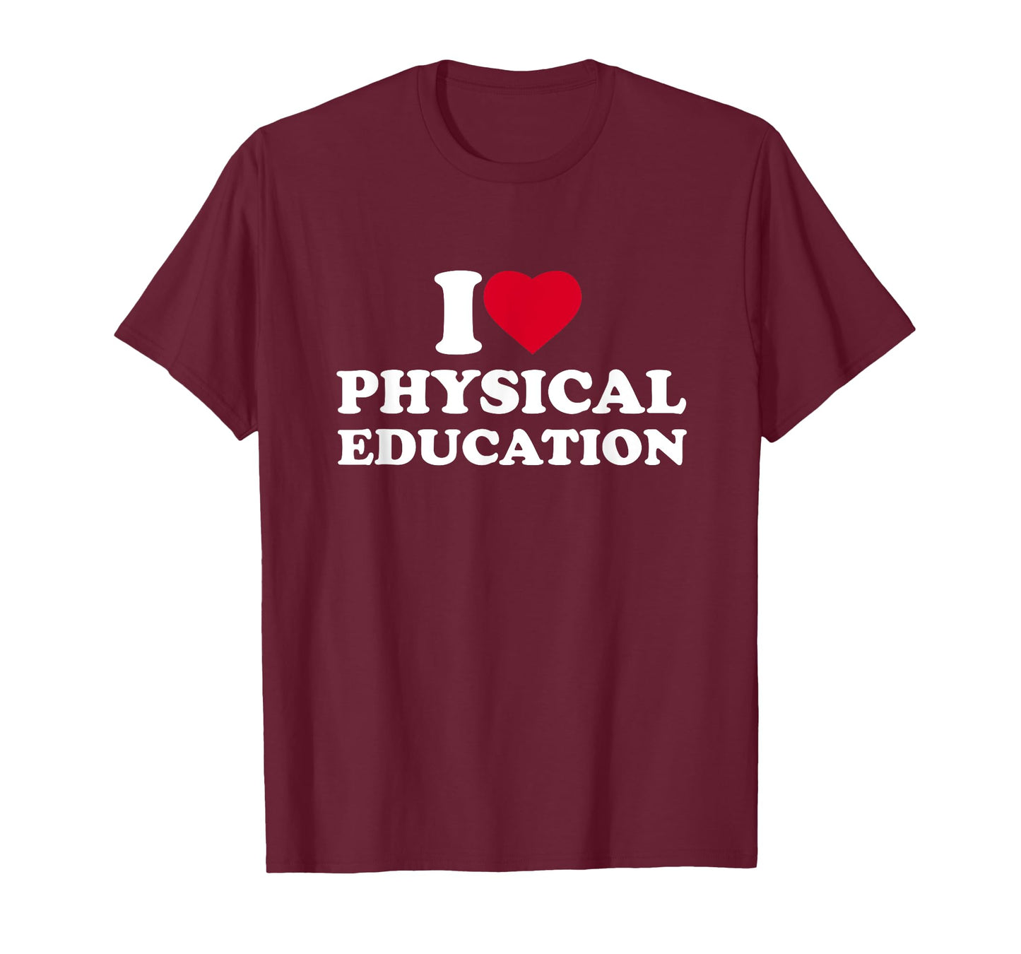 I Love Heart Physical Education Lover PE Teacher T-Shirt for Men Women Girls Kids
