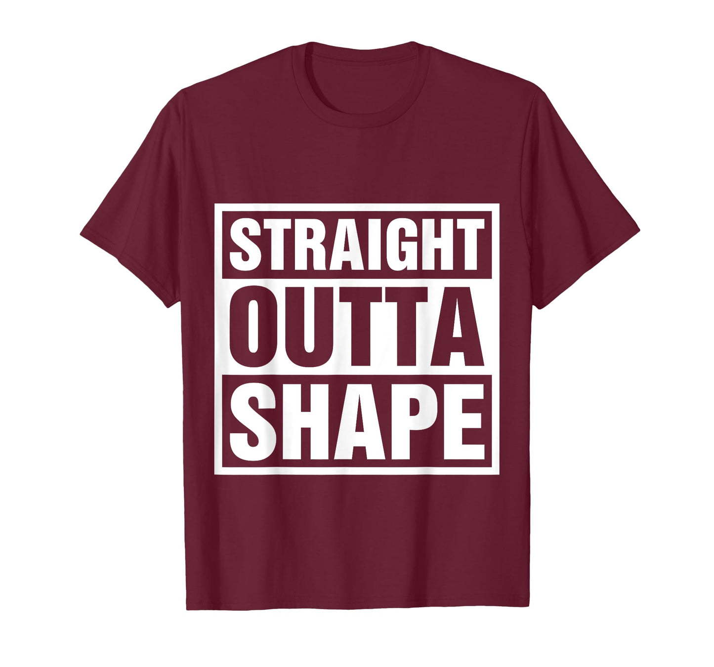 Straight Outta Shape Funny Workout & Fitness T-Shirt