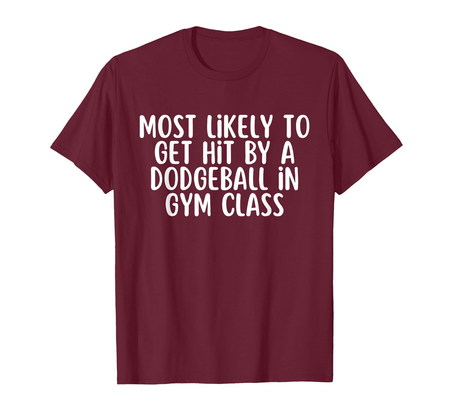 Funny Dodgeball Shirt Gym Class Saying For Women Men Sport T-Shirt