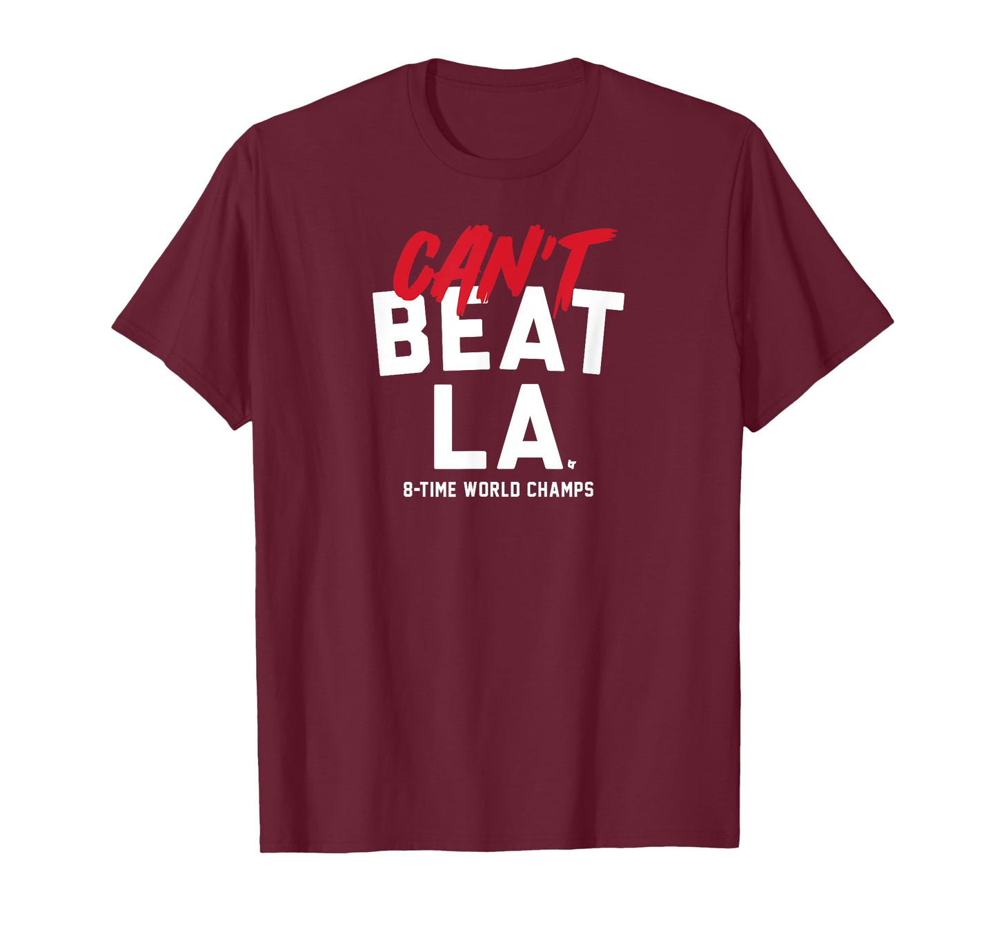 Can't Beat LA - Los Angeles Baseball World Champions T-Shirt