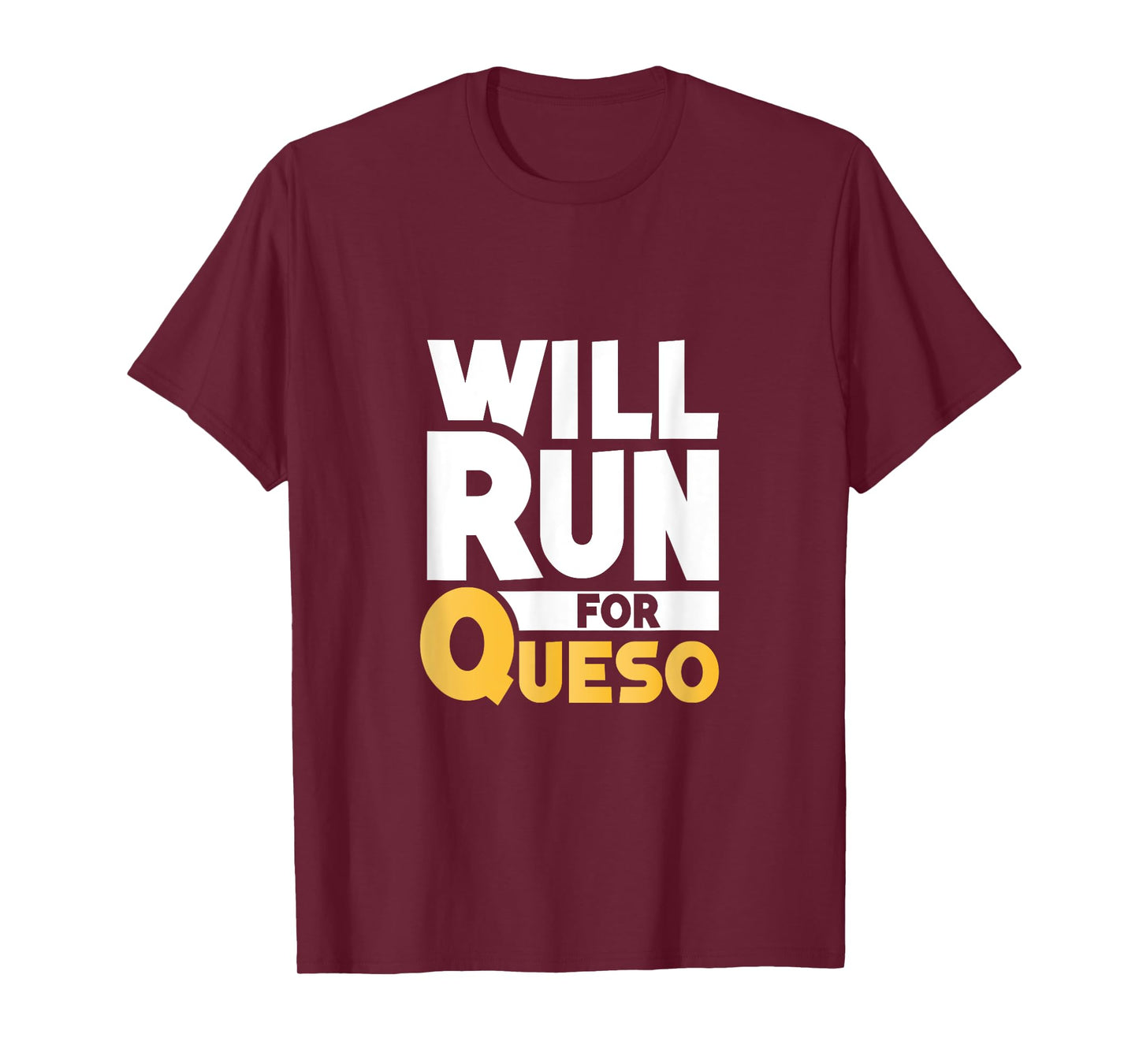 Will Run For Queso Funny Cheese Dip Mexican Lover Gifts T-Shirt