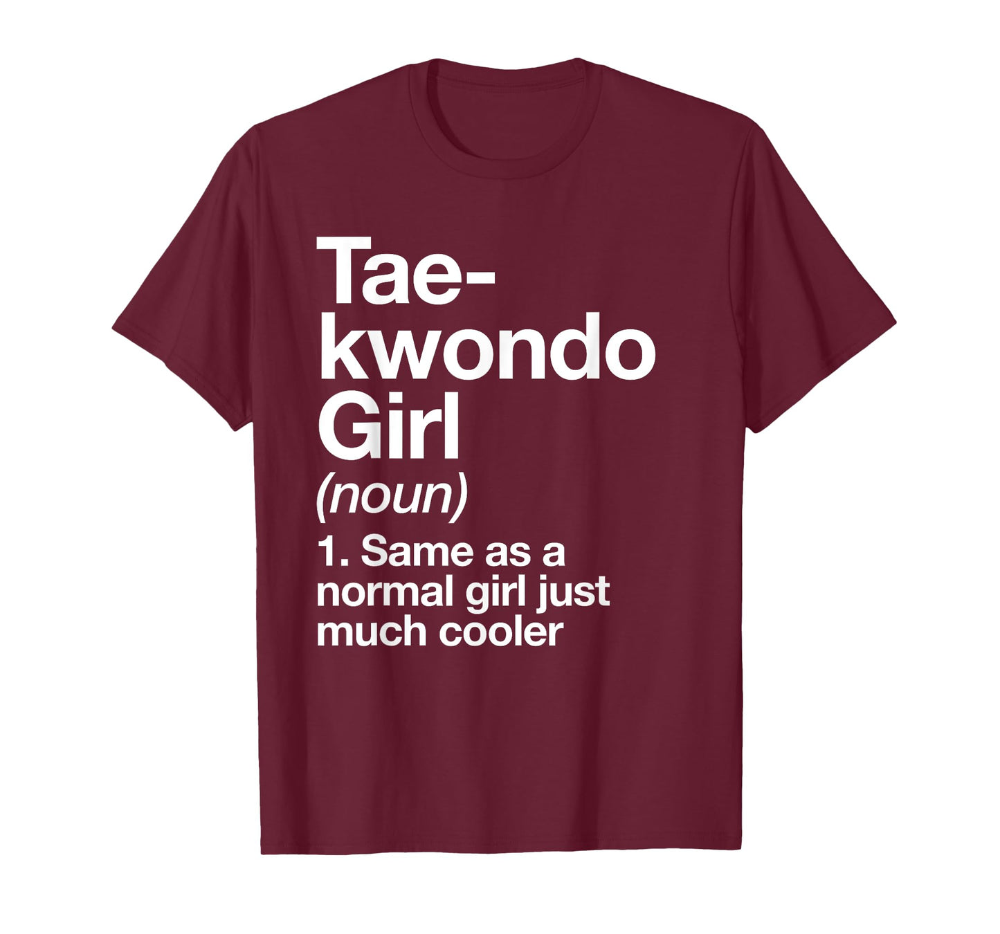 Taekwondo Girl Definition Funny & Sassy Sports Martial Arts T-Shirt