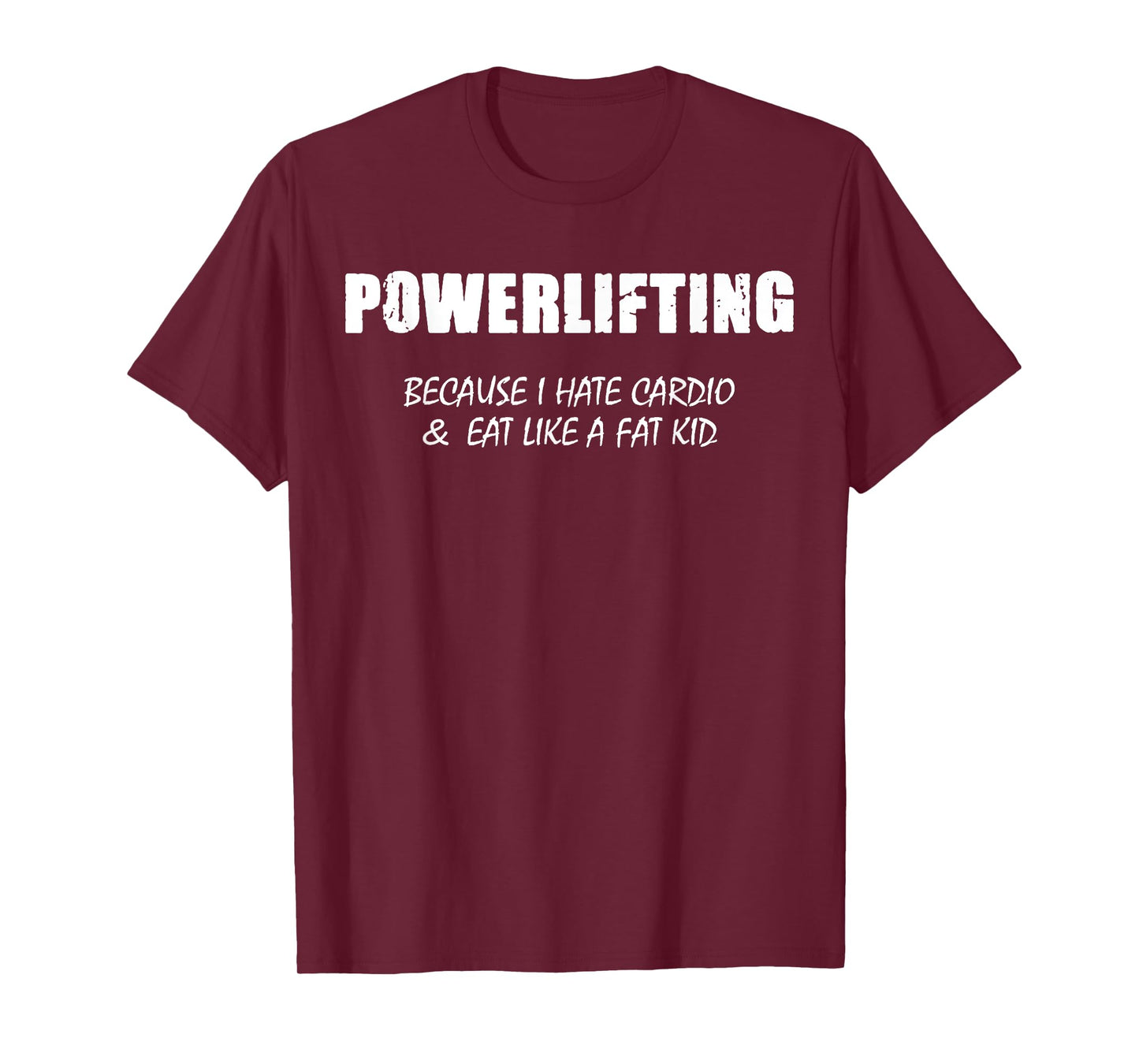 Powerlifting Because I Hate Cardio Shirt Cardio And Eat T-Shirt