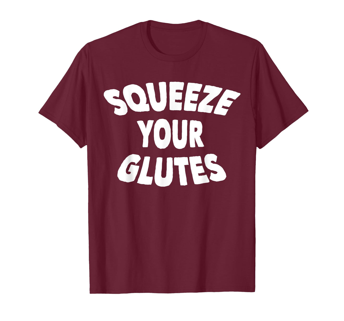 Squeeze Your Glutes Fitness Trainer T-Shirt