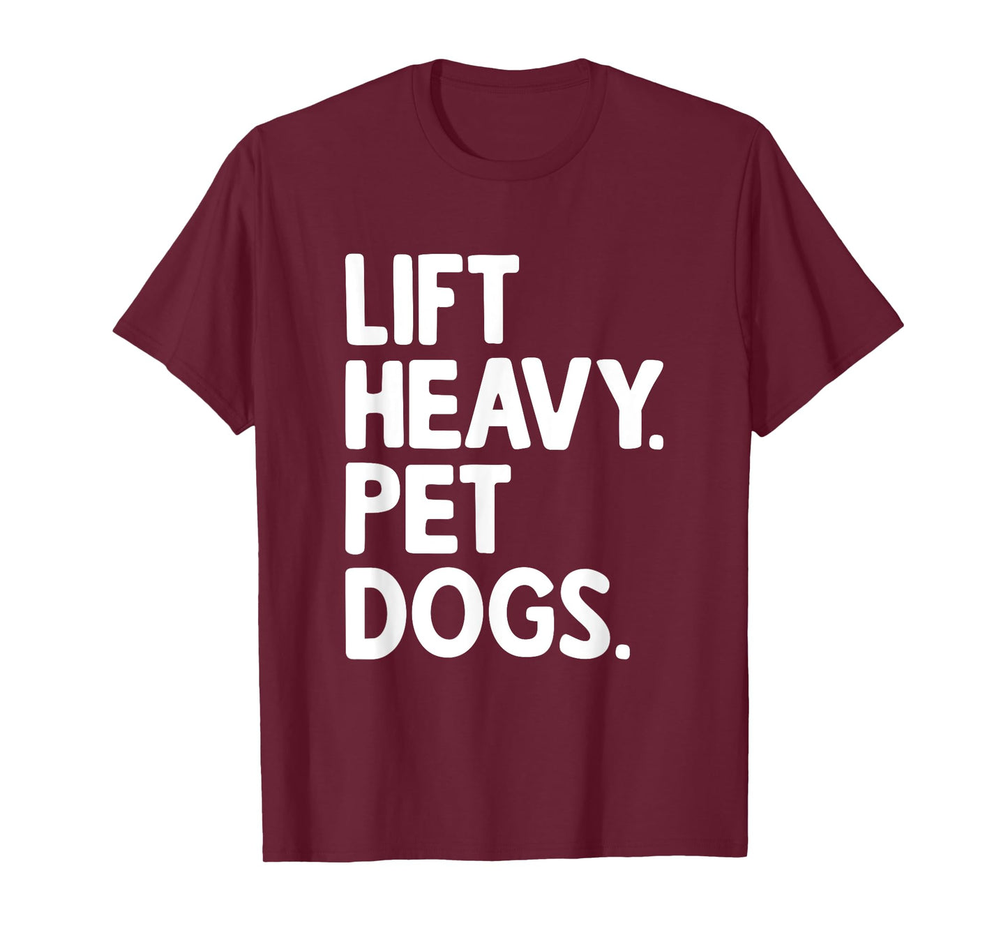 Lift Heavy Pet Dogs T-Shirt