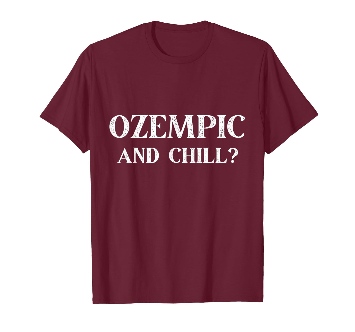 OZEMPIC AND CHILL | FUNNY OZEMPIC GLP-1 GYM FITNESS T-Shirt